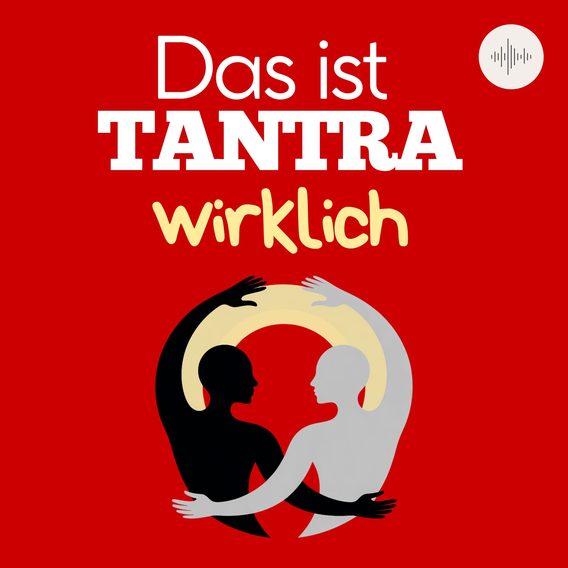 Was ist TANTRA (wirklich) - Podcast über Lebensfreude, Wachstum und Begegnung - Podcasts