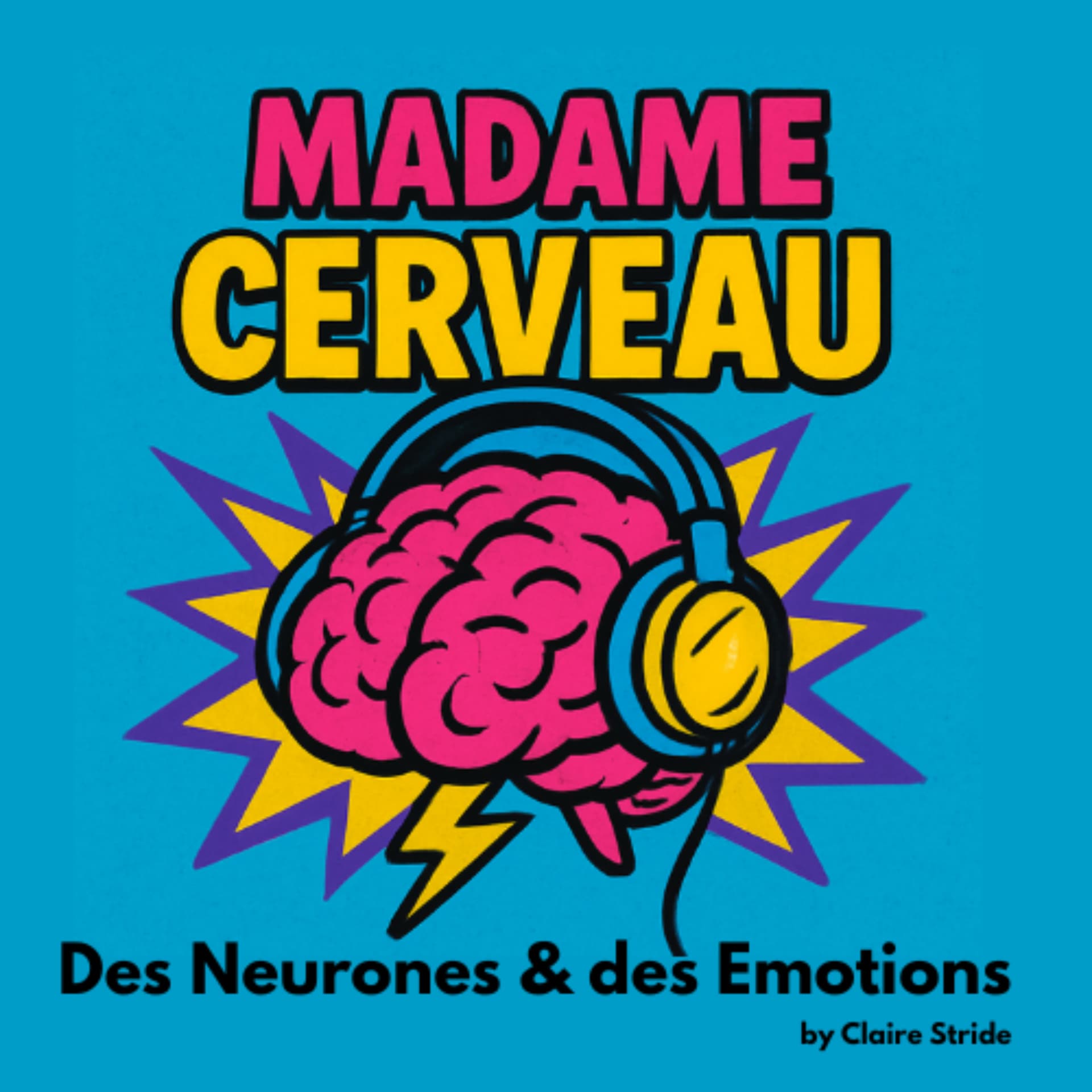 Madame Cerveau - Des Neurones et des Emotions - Podcast