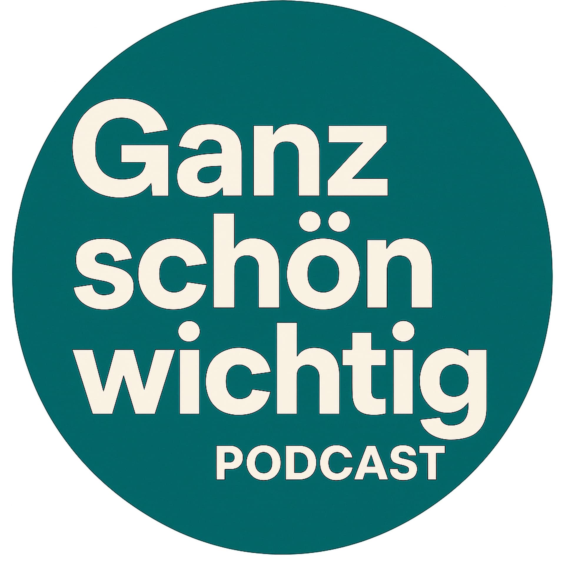 Ganz Schön Wichtig - Podcasts