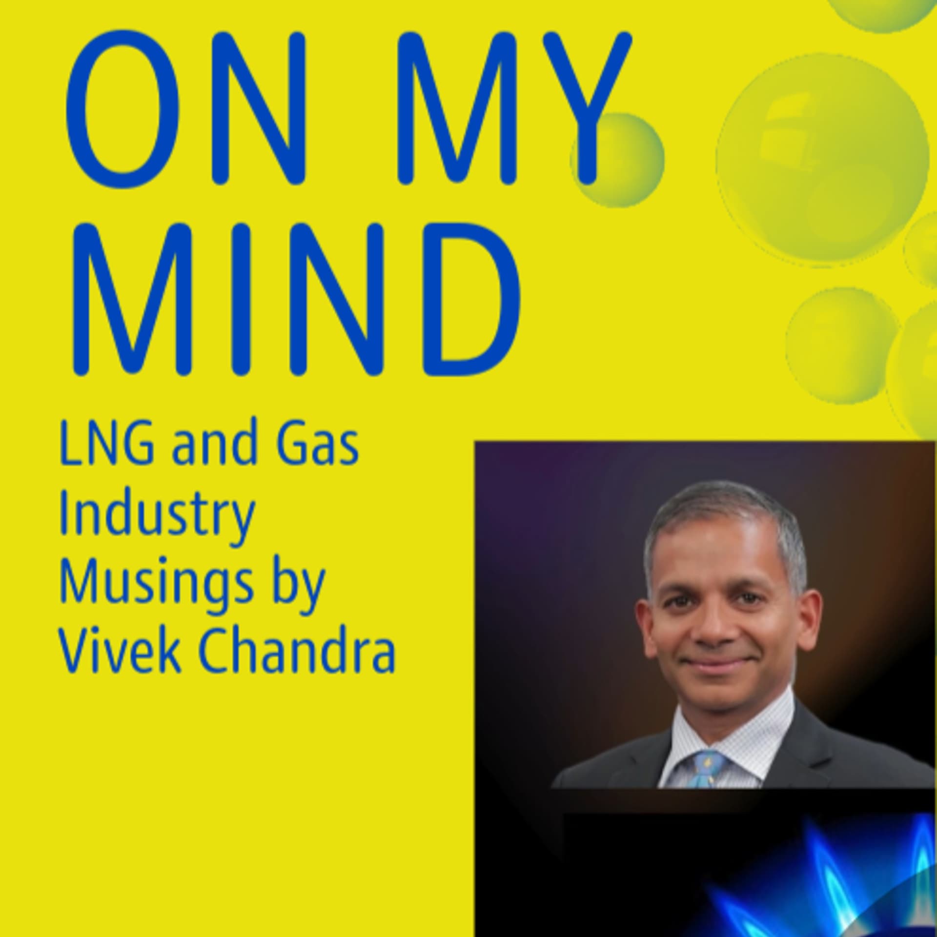On My Mind: LNG and Gas Industry Musings by Vivek Chandra - Podcasts