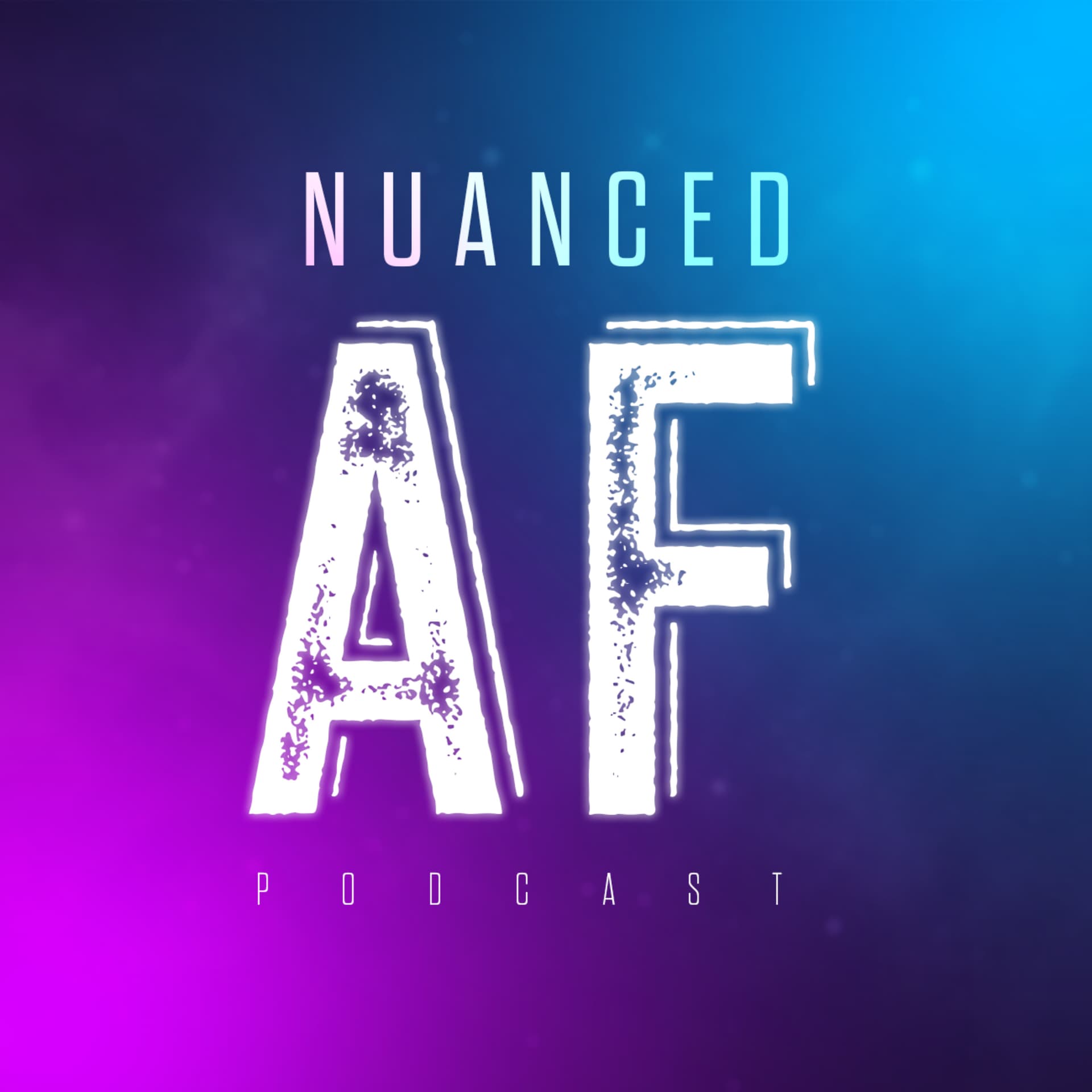 Nuanced AF - Podcasts