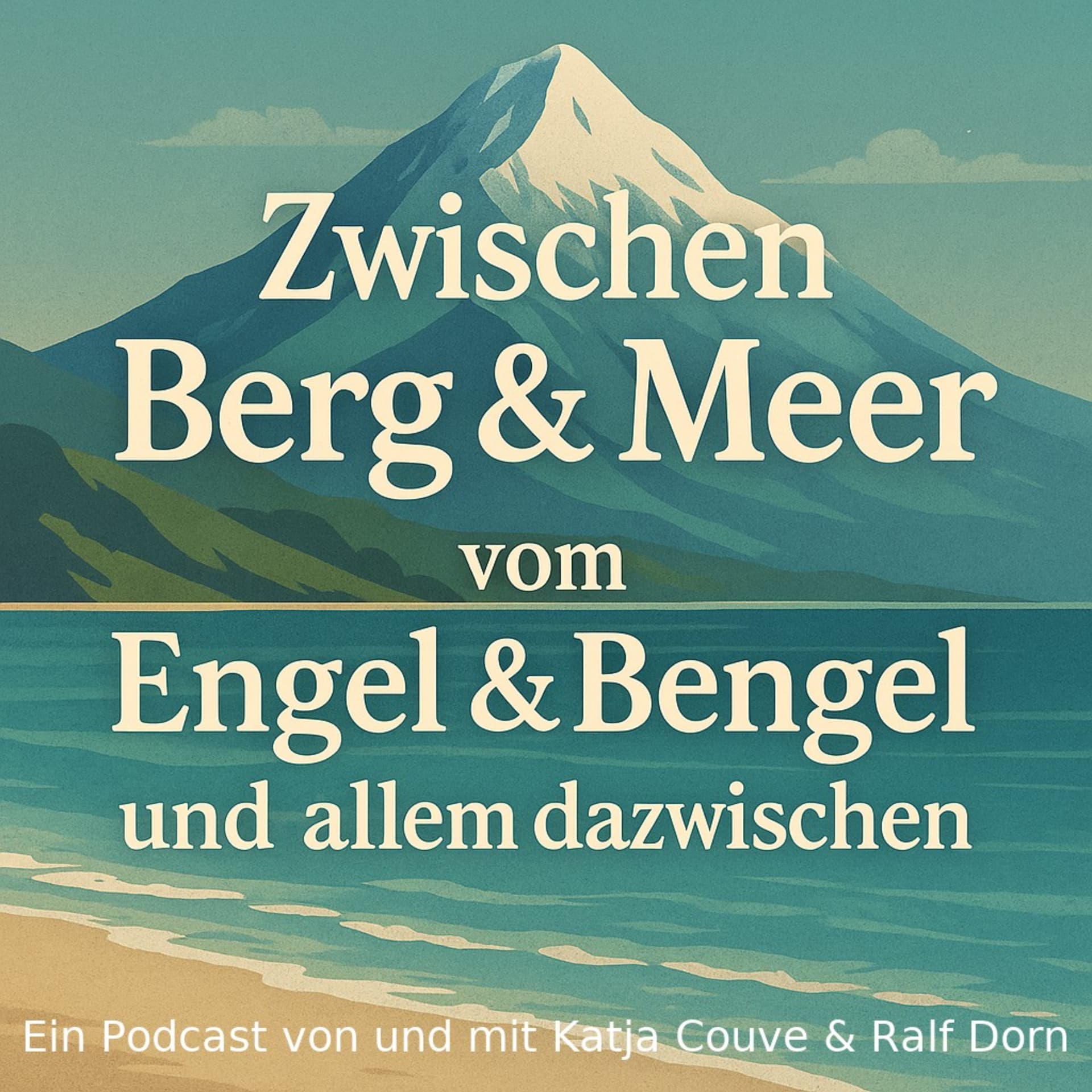Zwischen Berg u. Meer vom Engel u. Bengel und allem dazwischen - Podcasts