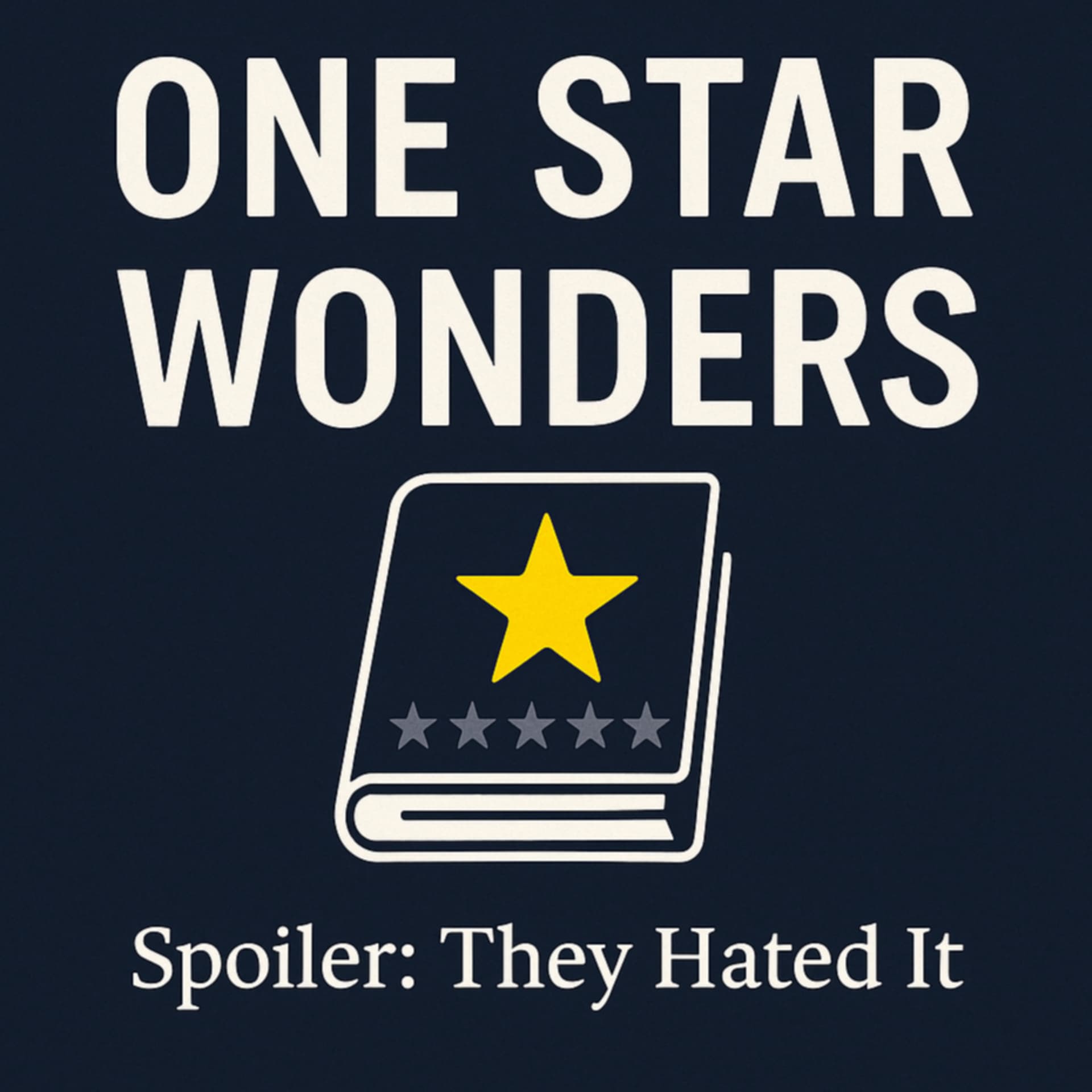 One Star Wonders: Spoiler—They Hated It! - بودكاست