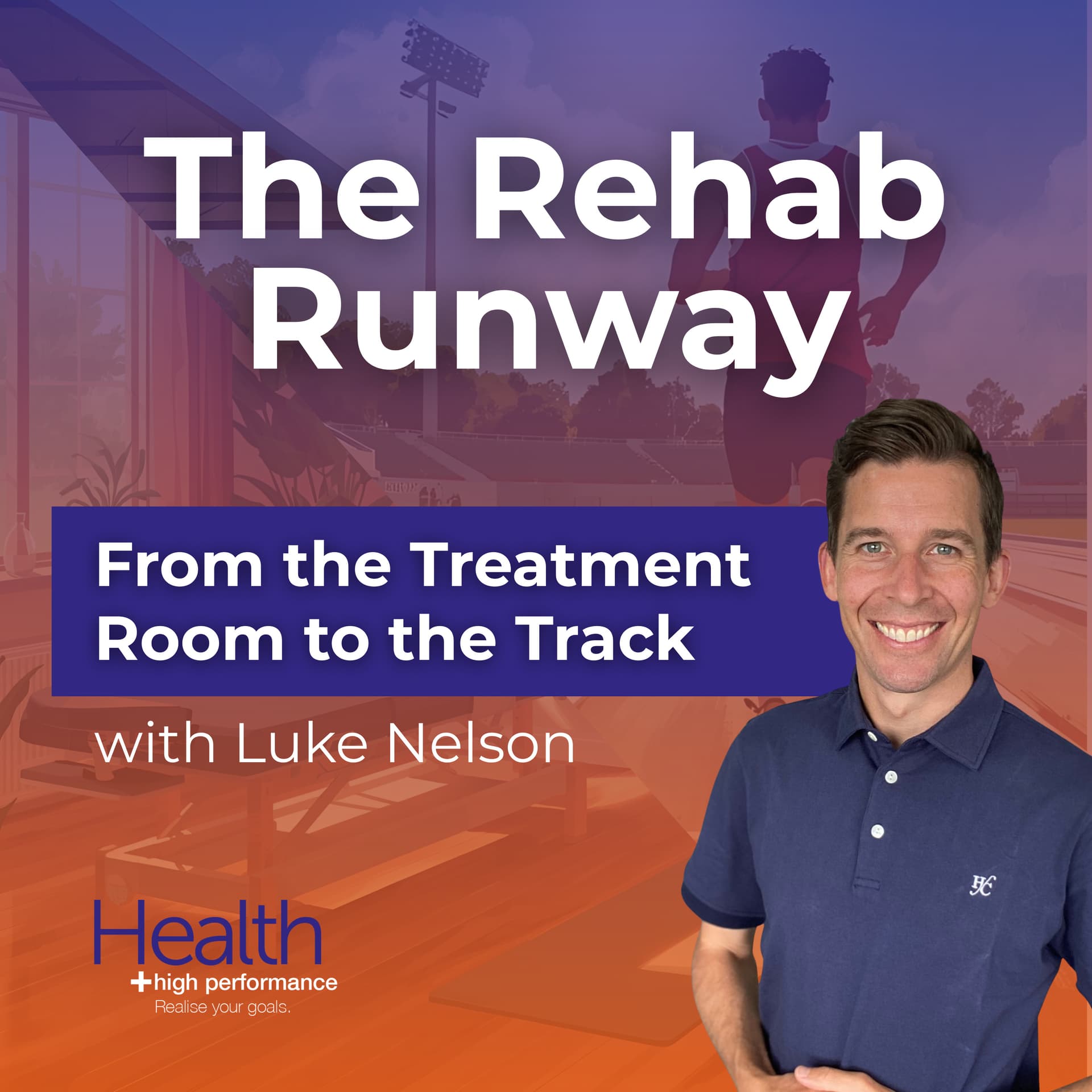 The Rehab Runway: From the Treatment Room to the Track - Podcast