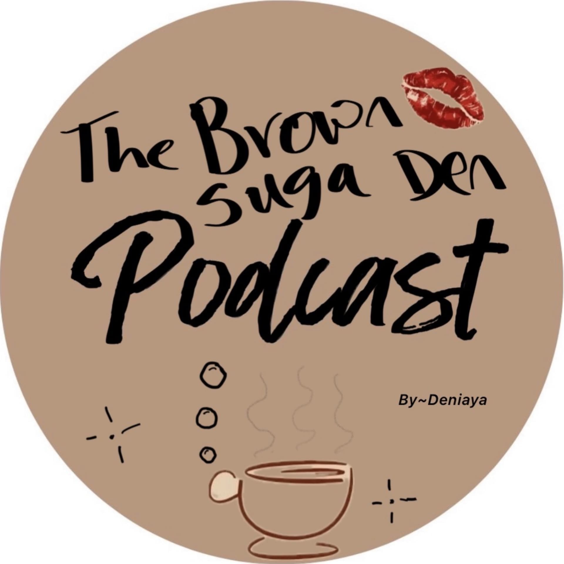 The Brown Suga Den podcast - Podcasts