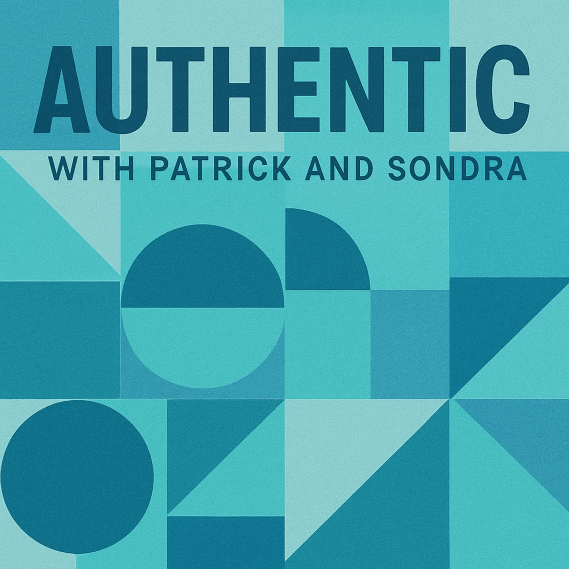 Authentic with Patrick and Sondra - Podcasts