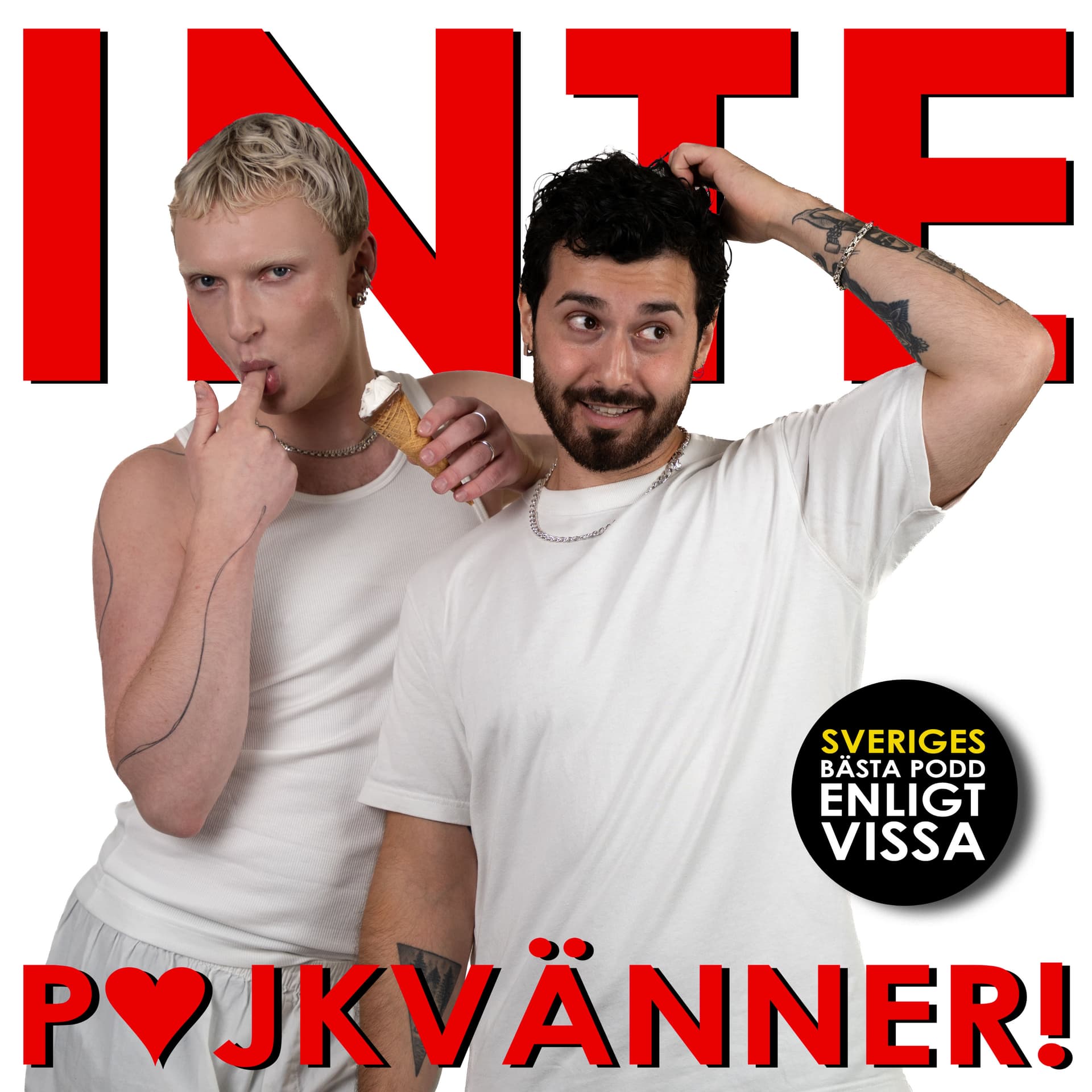 INTE POJKVÄNNER! - Podcasts