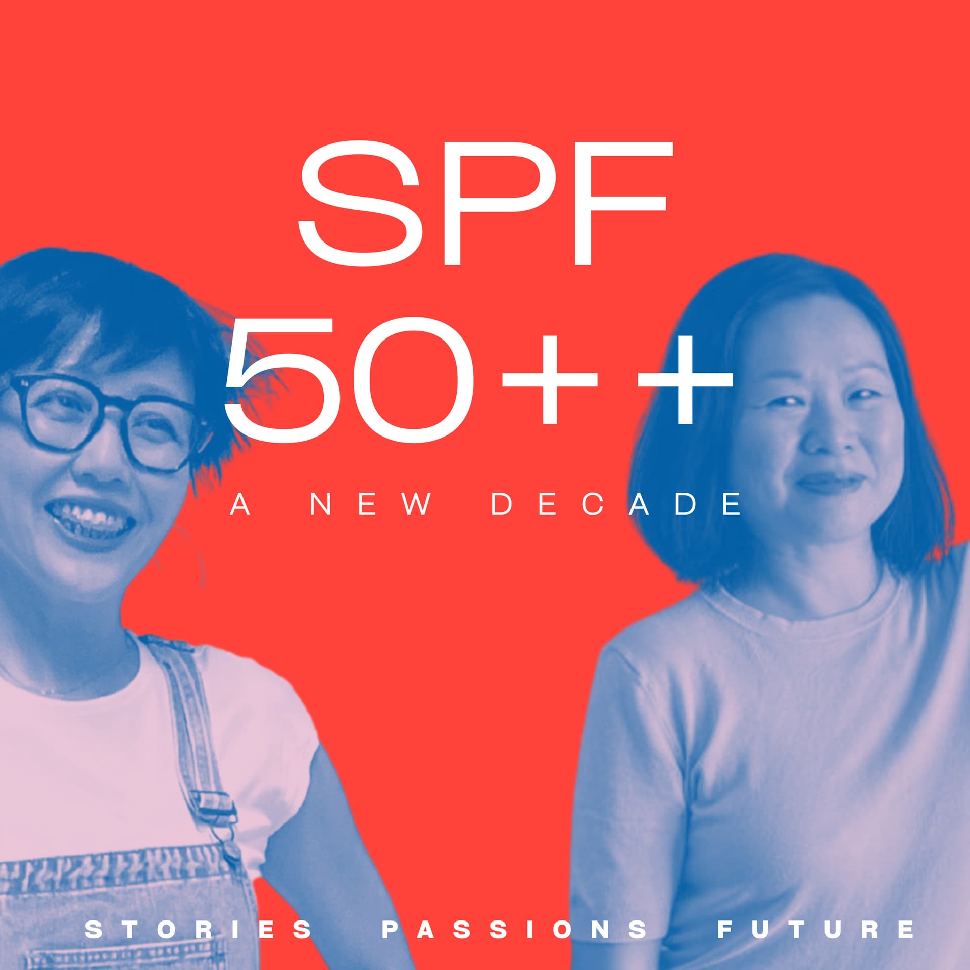 SPF50++ : Stories, Passions, Future - 播客