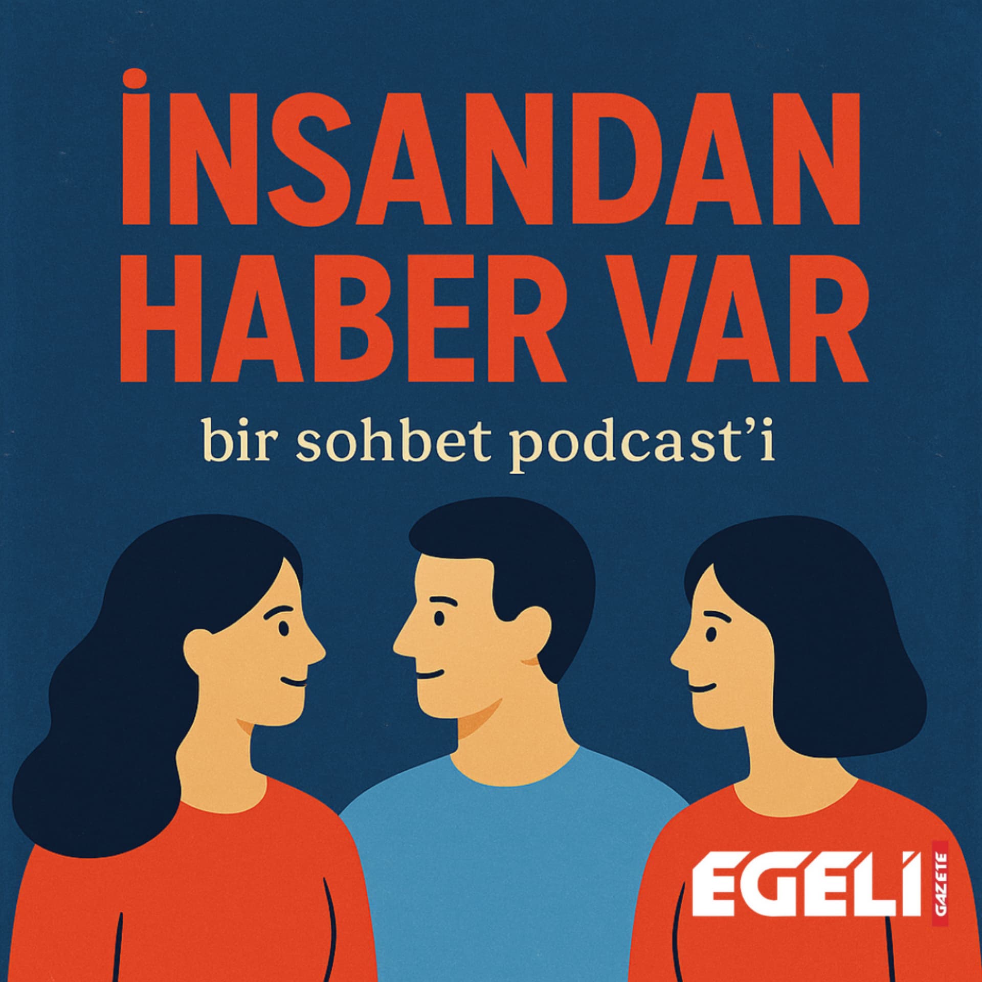 İnsandan Haber Var - Podcastler