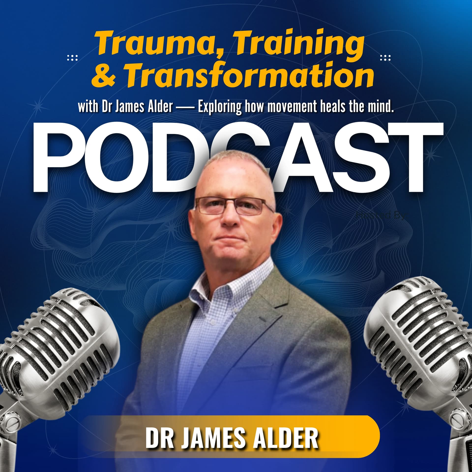 Trauma, Training & Transformation with Dr James Alder Exploring how movement heals the mind. - Podcast