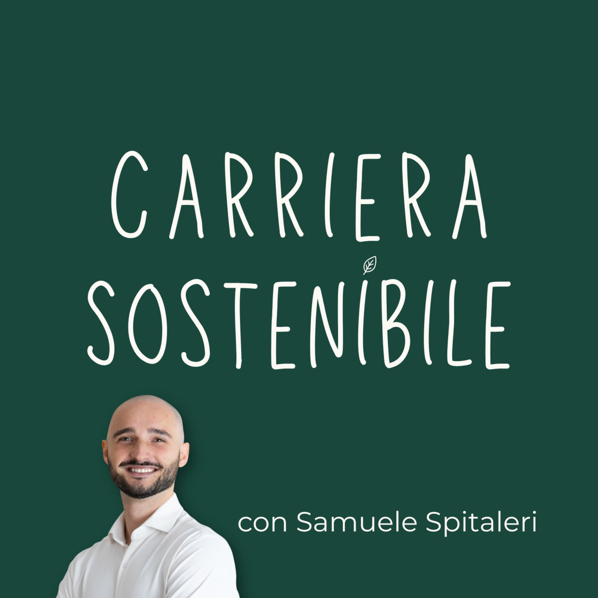Carriera Sostenibile - Il podcast di Samuele Spitaleri - Podcast