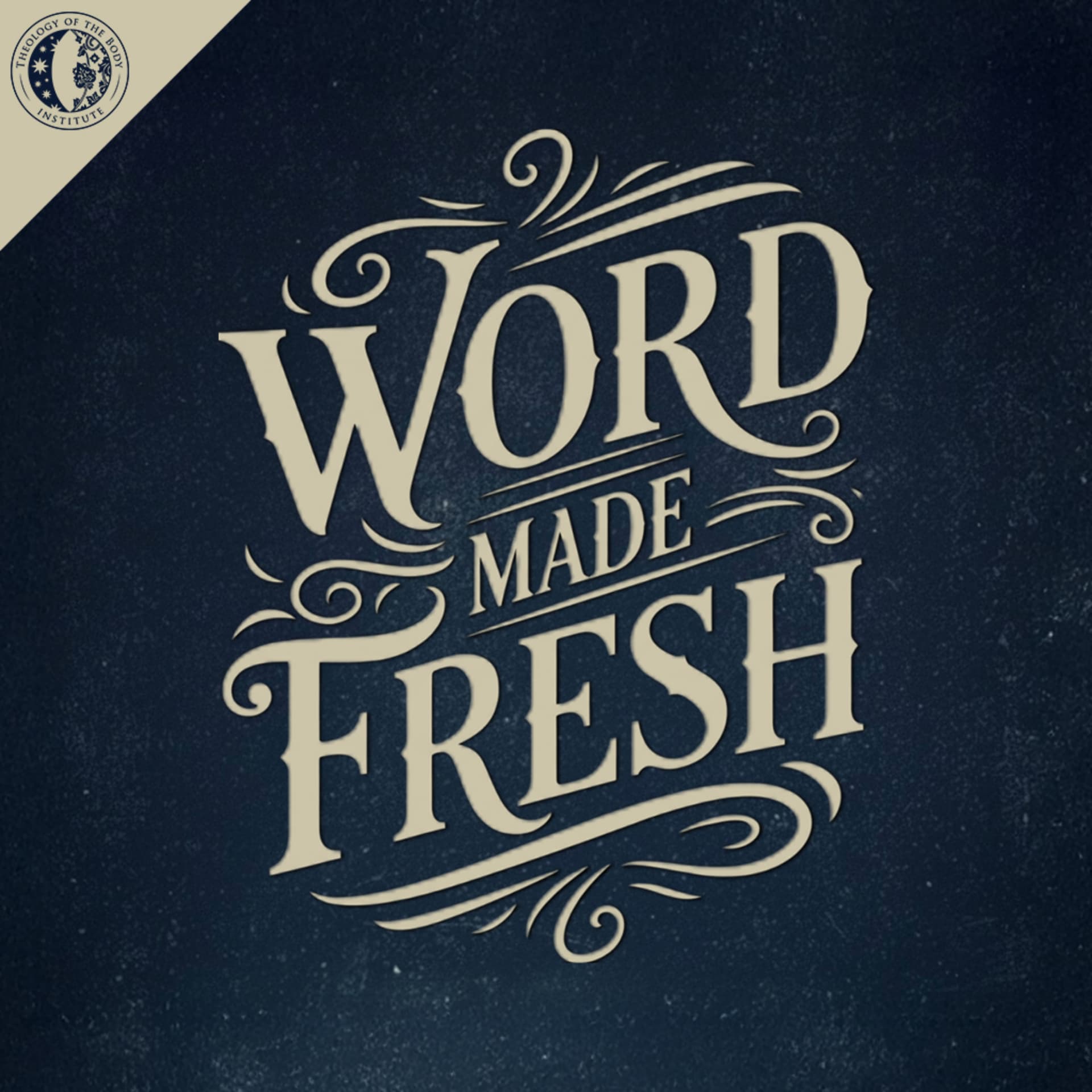 Word Made Fresh - Podcasts