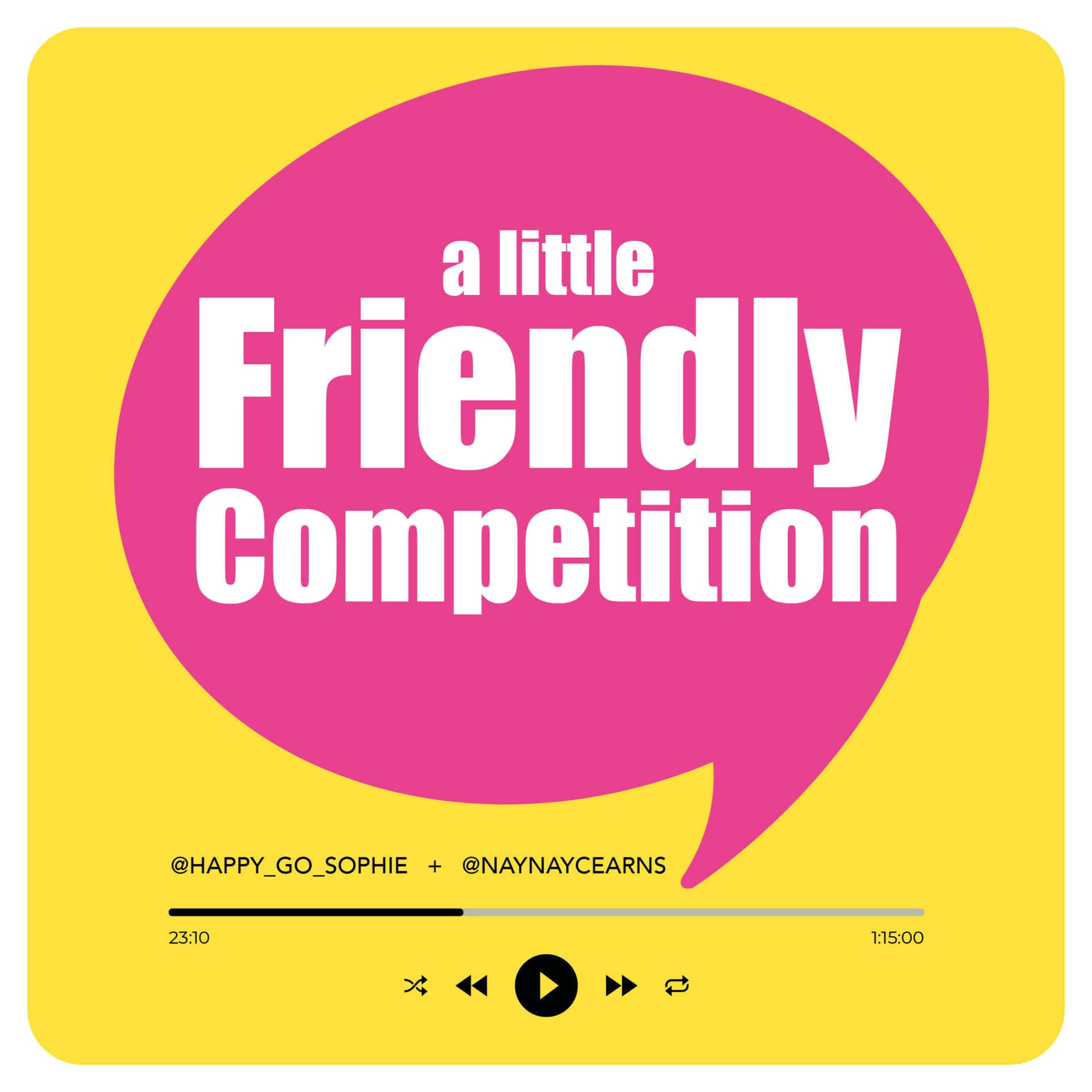 A Little Friendly Competition - Podcasts