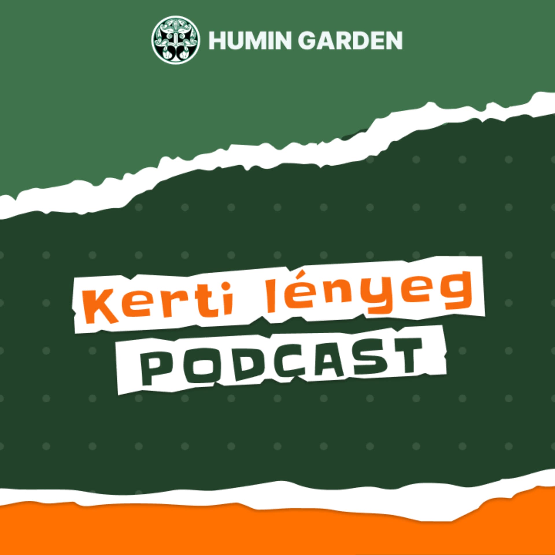 Kerti Lényeg | Magyar Kertészeti Podcast - Podcast