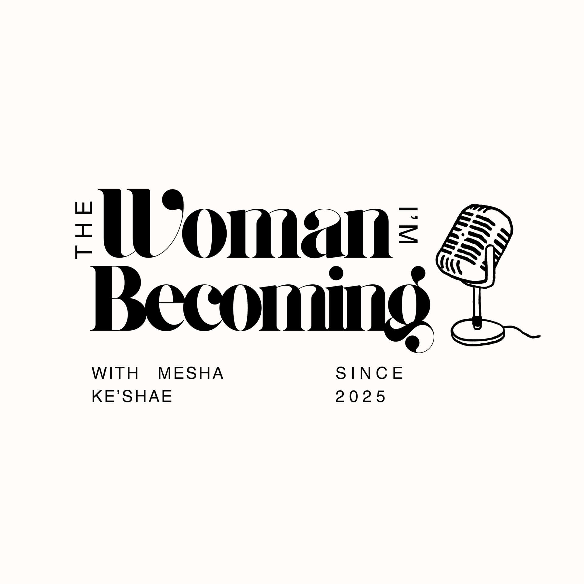 The Woman I’m Becoming - Podcasts