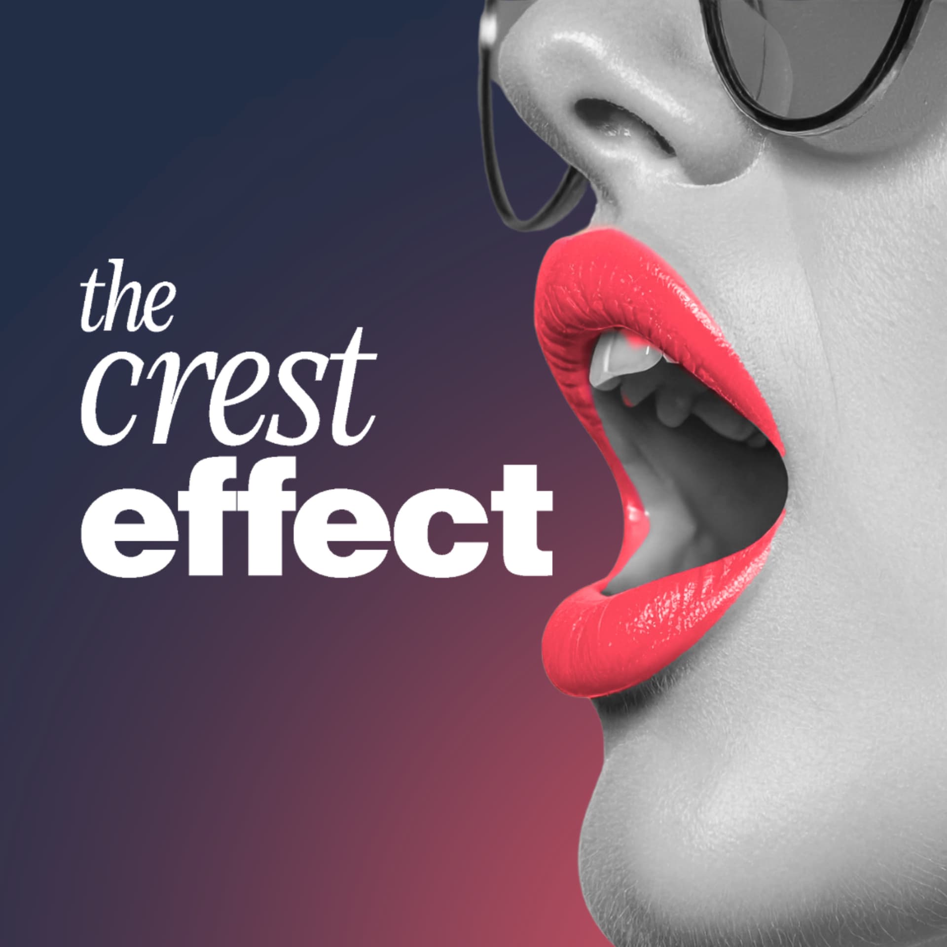 The Crest Effect - Podcasts