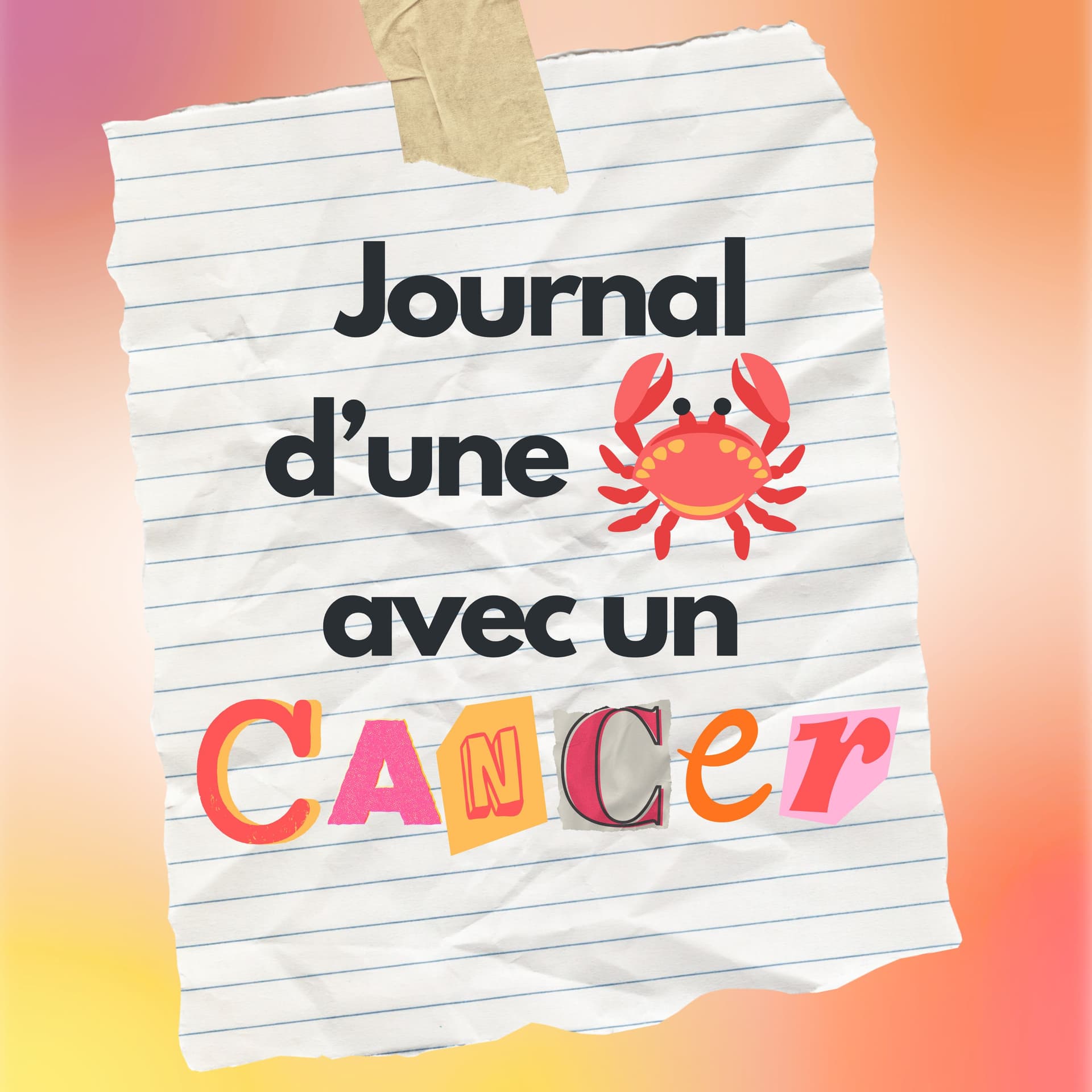 Journal d'une cancer avec un cancer - Podcasts