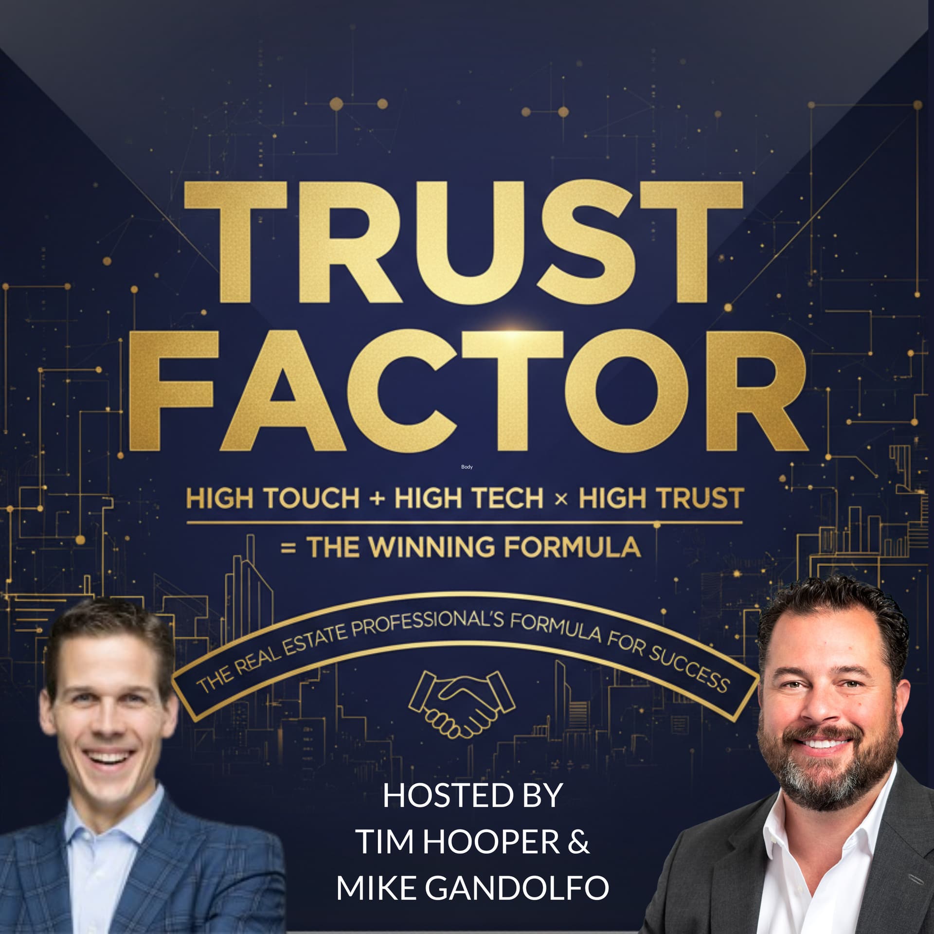Trust Factor: High Tech + High Touch x High Trust = The Winning Formula in Real Estate - Podcasts