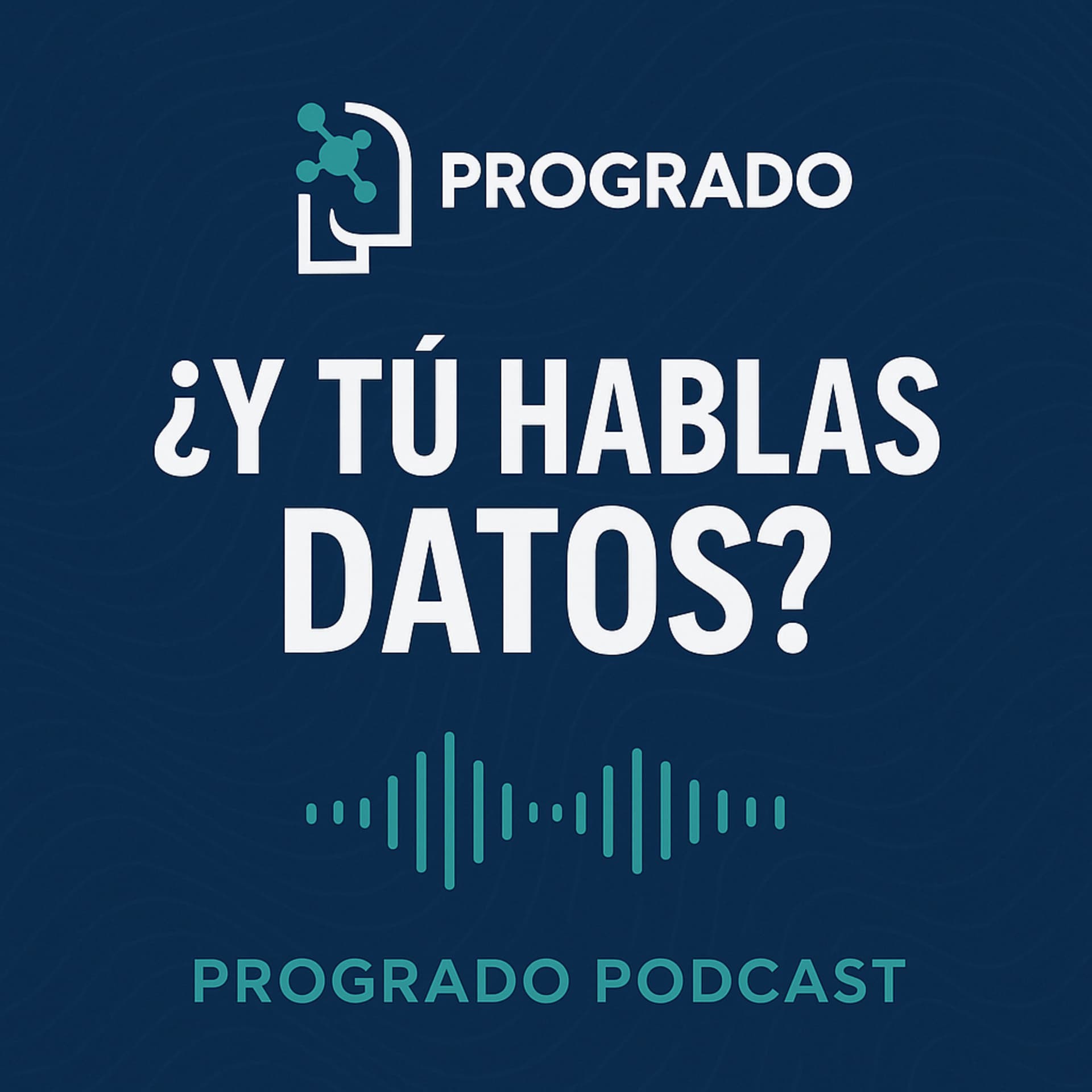 Progrado - Datos, Decisiones e IA - Podcasts