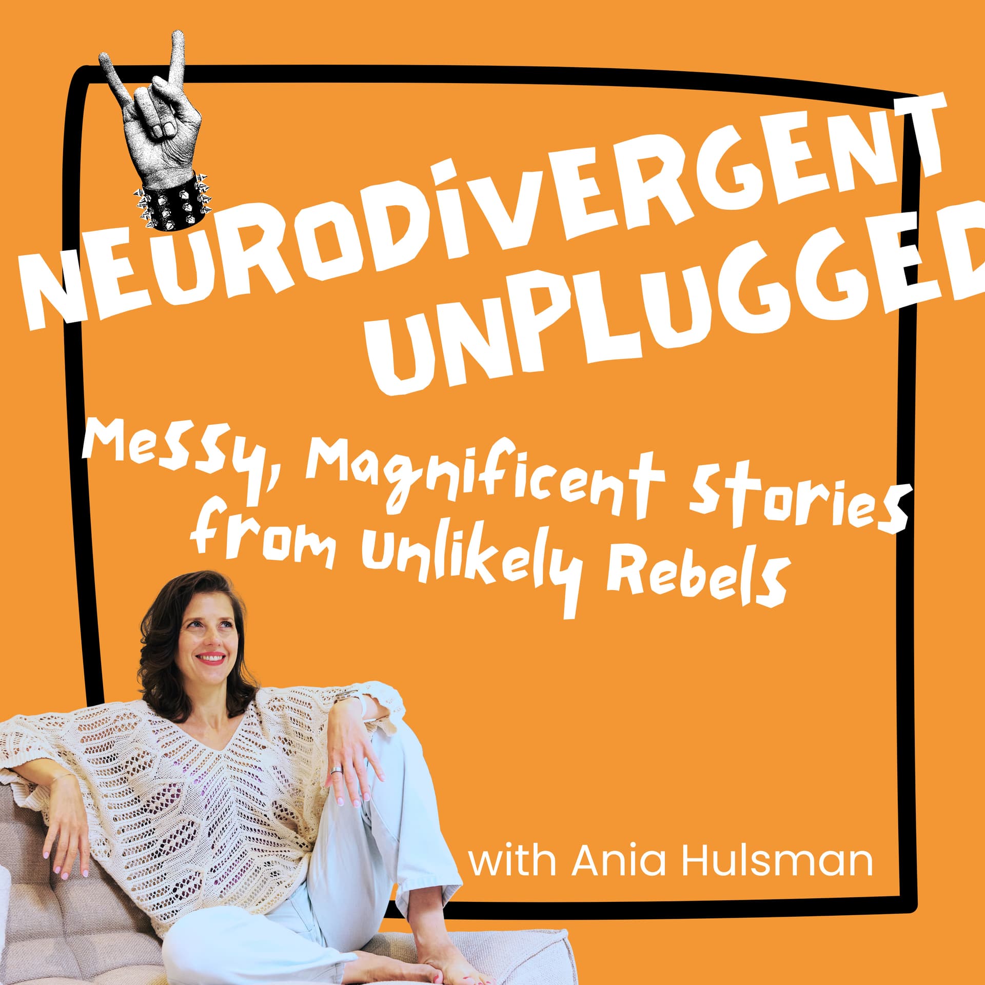 Neurodivergent Unplugged; Messy, Magnificent Stories From Unlikely Rebels - Podcast