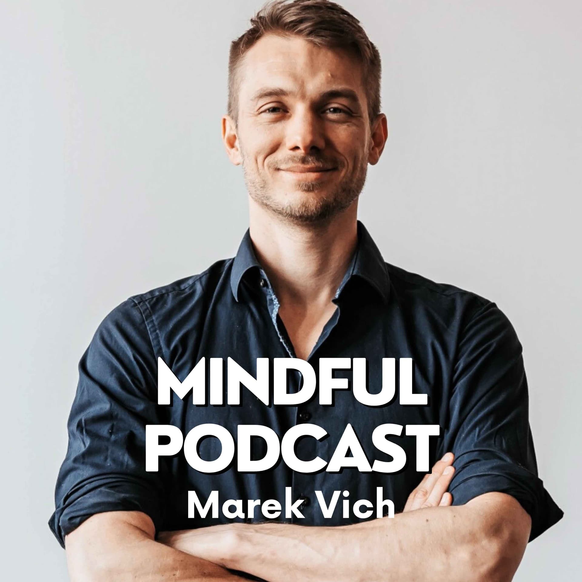 Marek Vich - Mindful Podcast - Podcasts