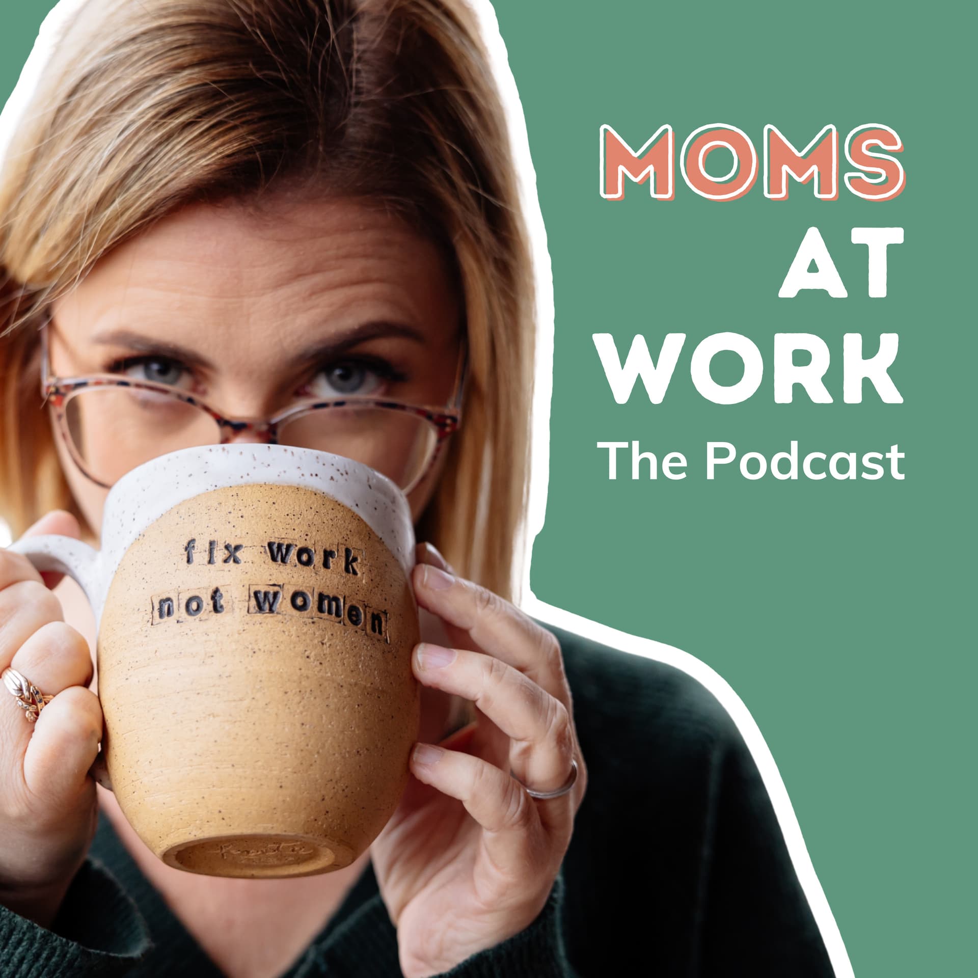 Moms at Work: The Podcast - Podcasts