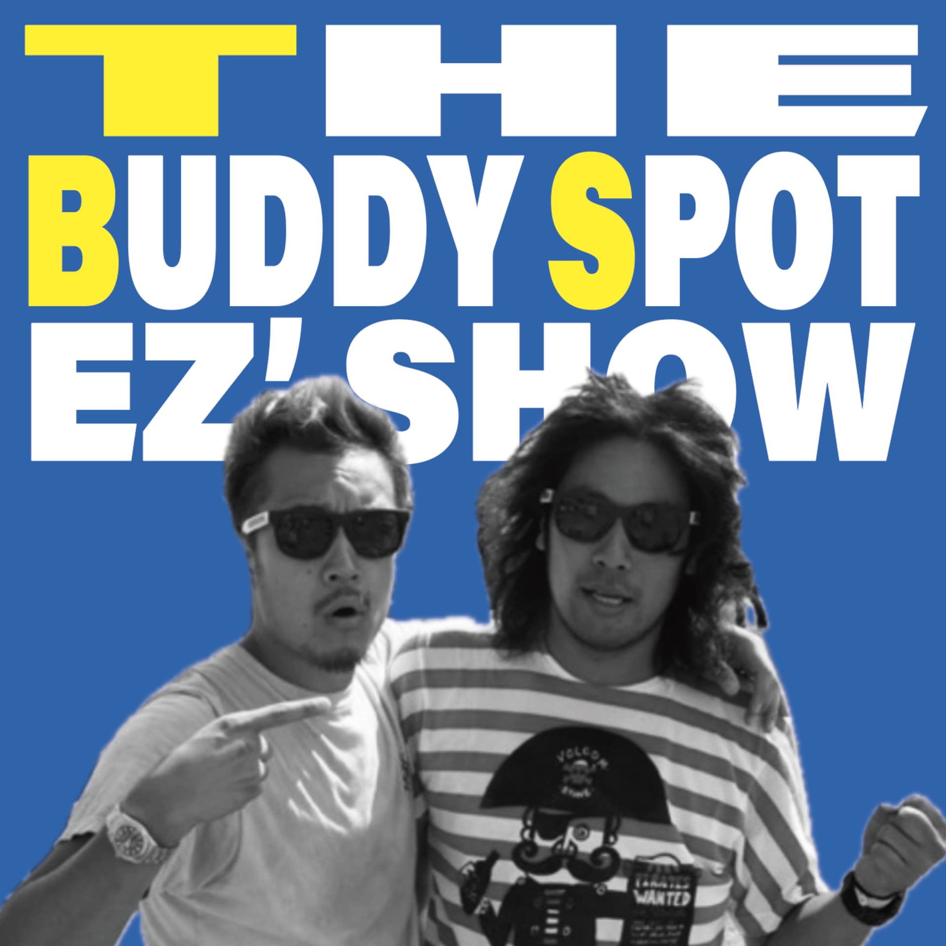 ”THE BUDDY SPOT” EZ’ SHOW - ポッドキャスト