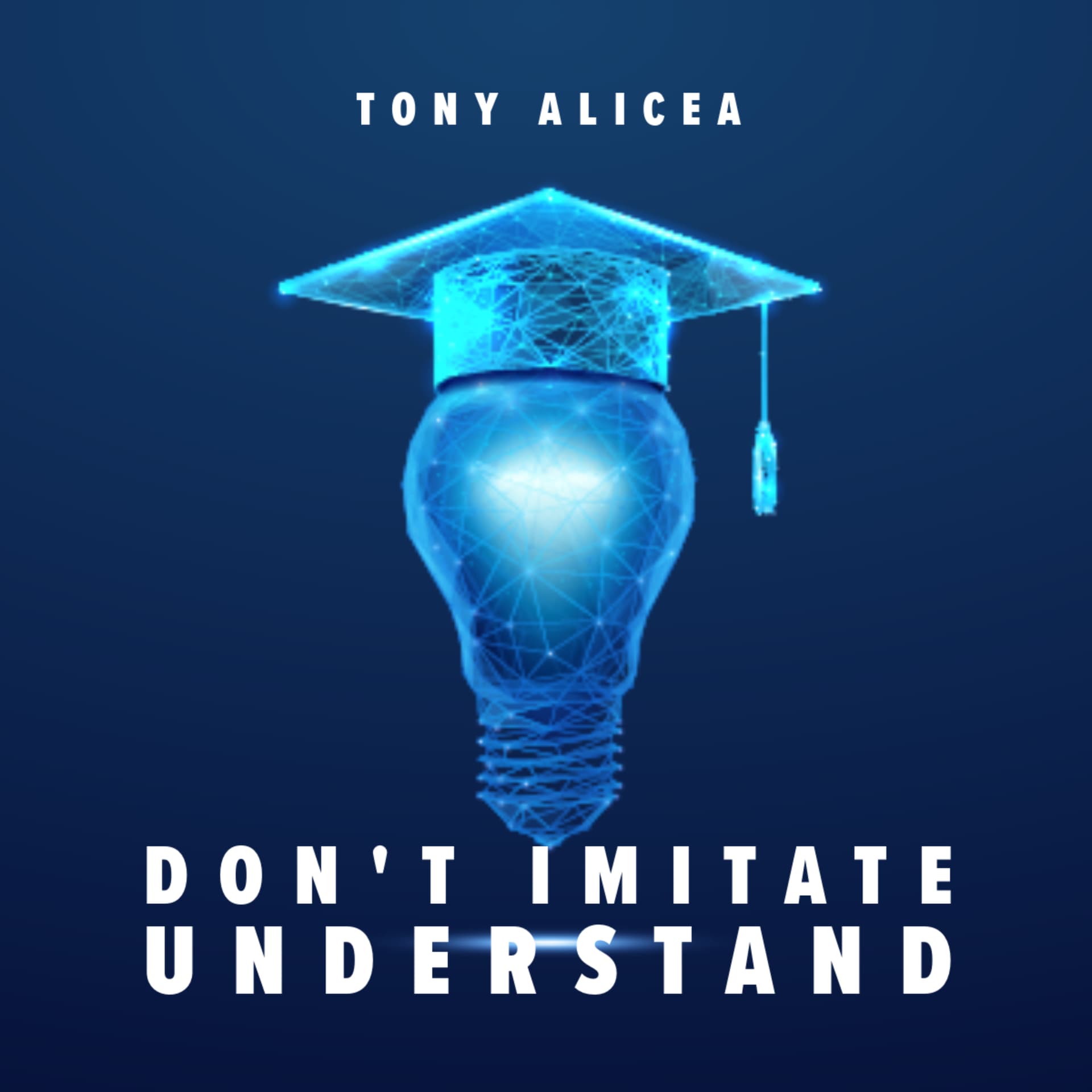 Don't Imitate Understand - Podcasts