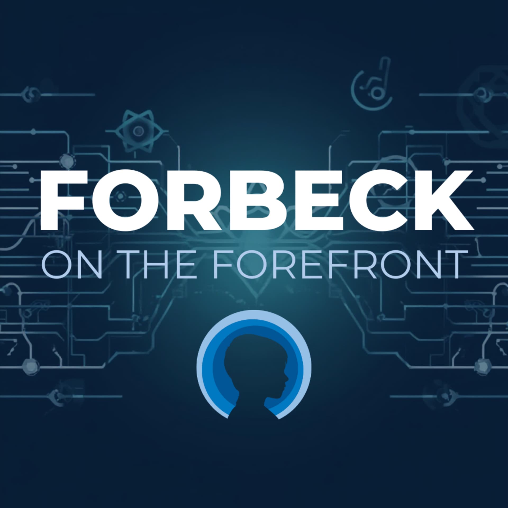 Forbeck on the Forefront - Podcasts