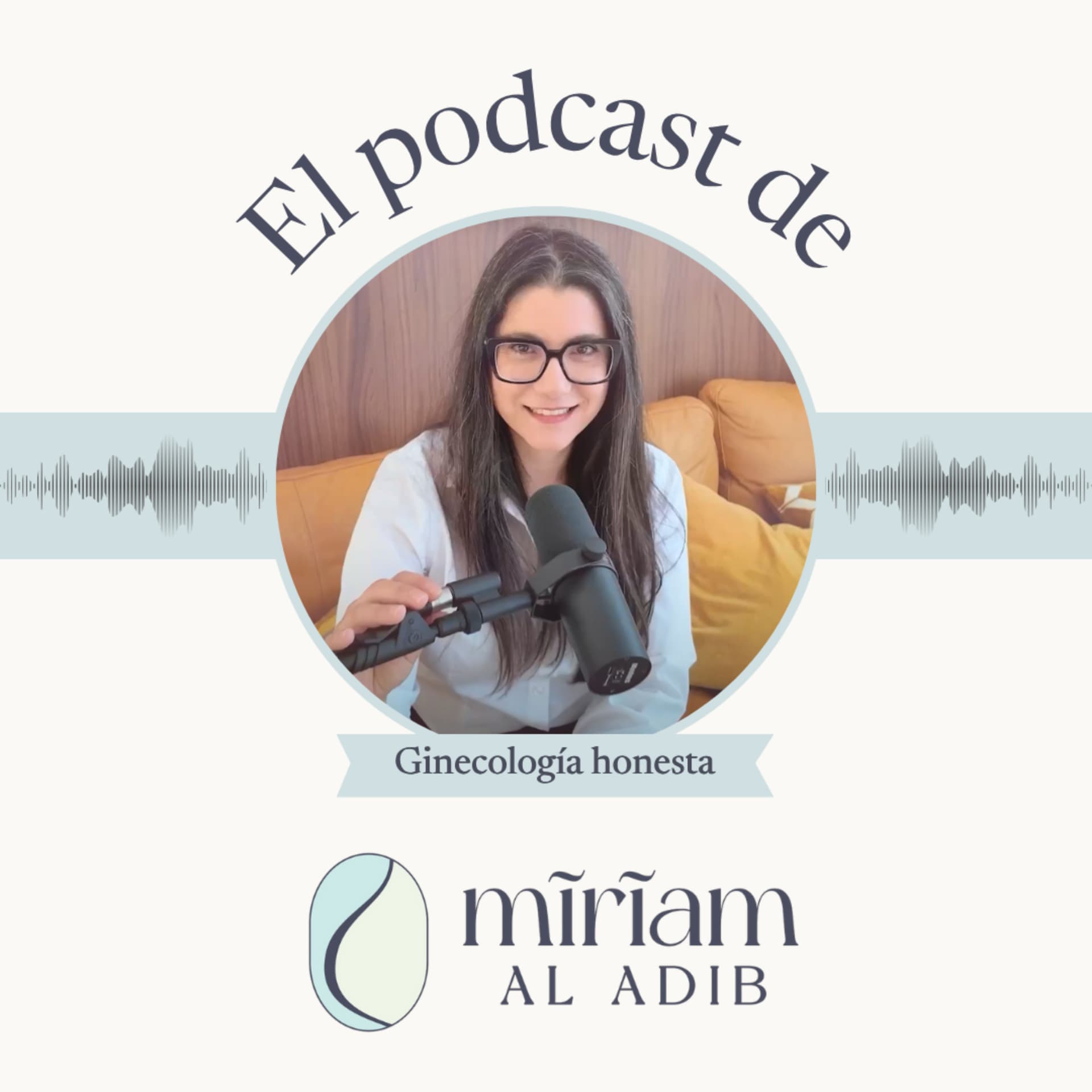El podcast de Miriam Al Adib - Podcasts