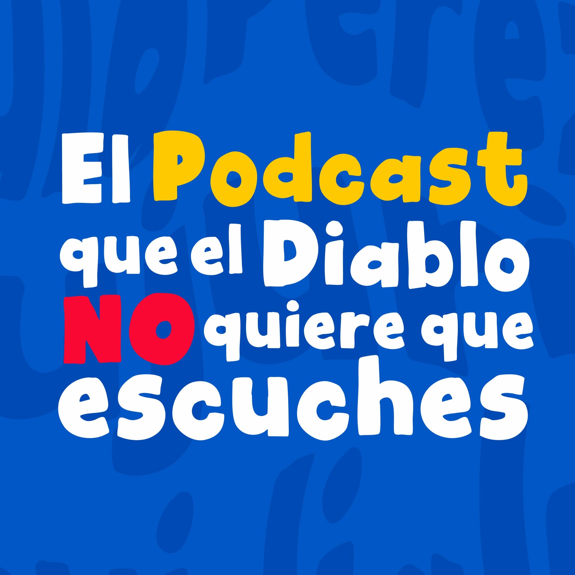 El podcast que el diablo no quiere que escuches - Podcasts