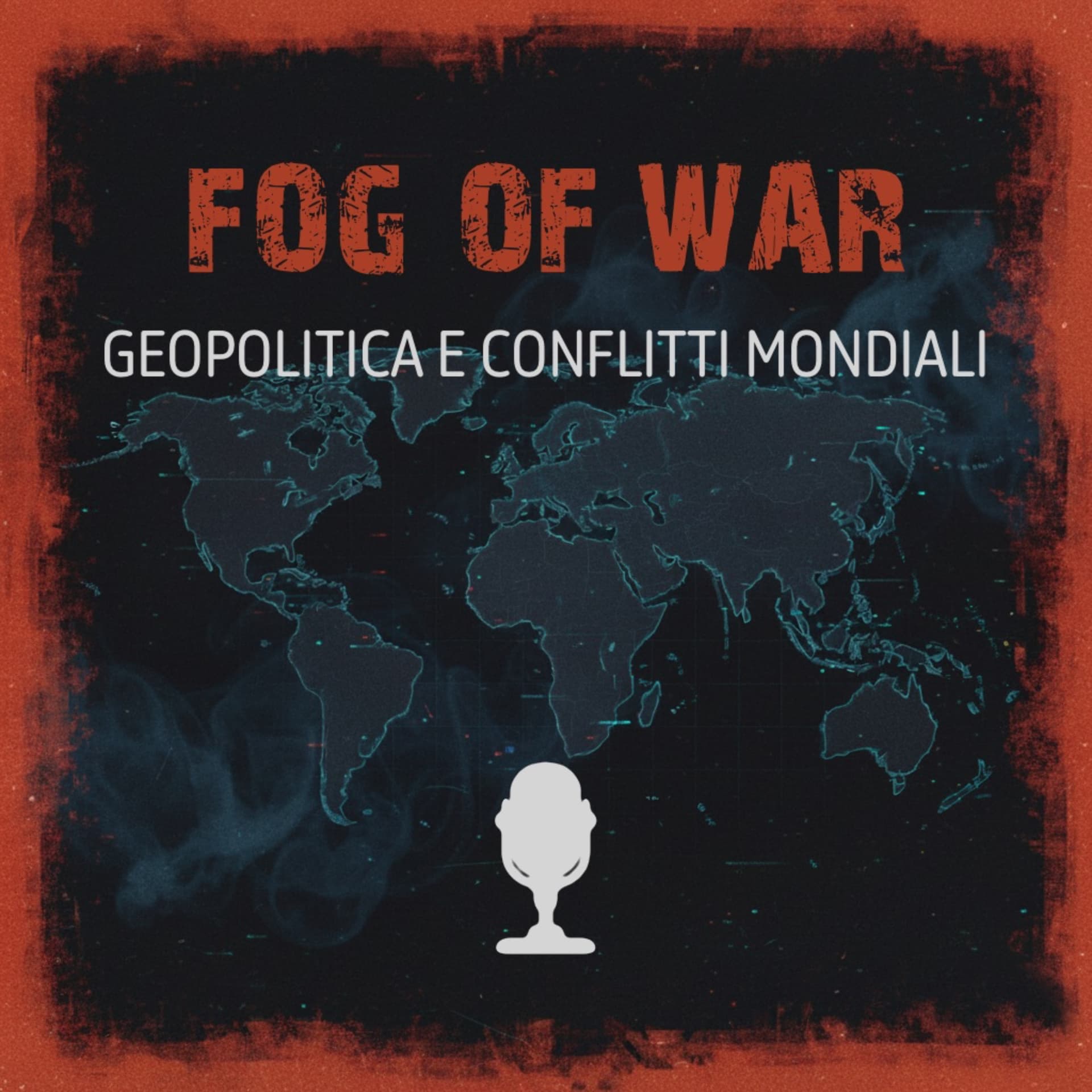 Fog of War - Geopolitica e conflitti mondiali - Podcast