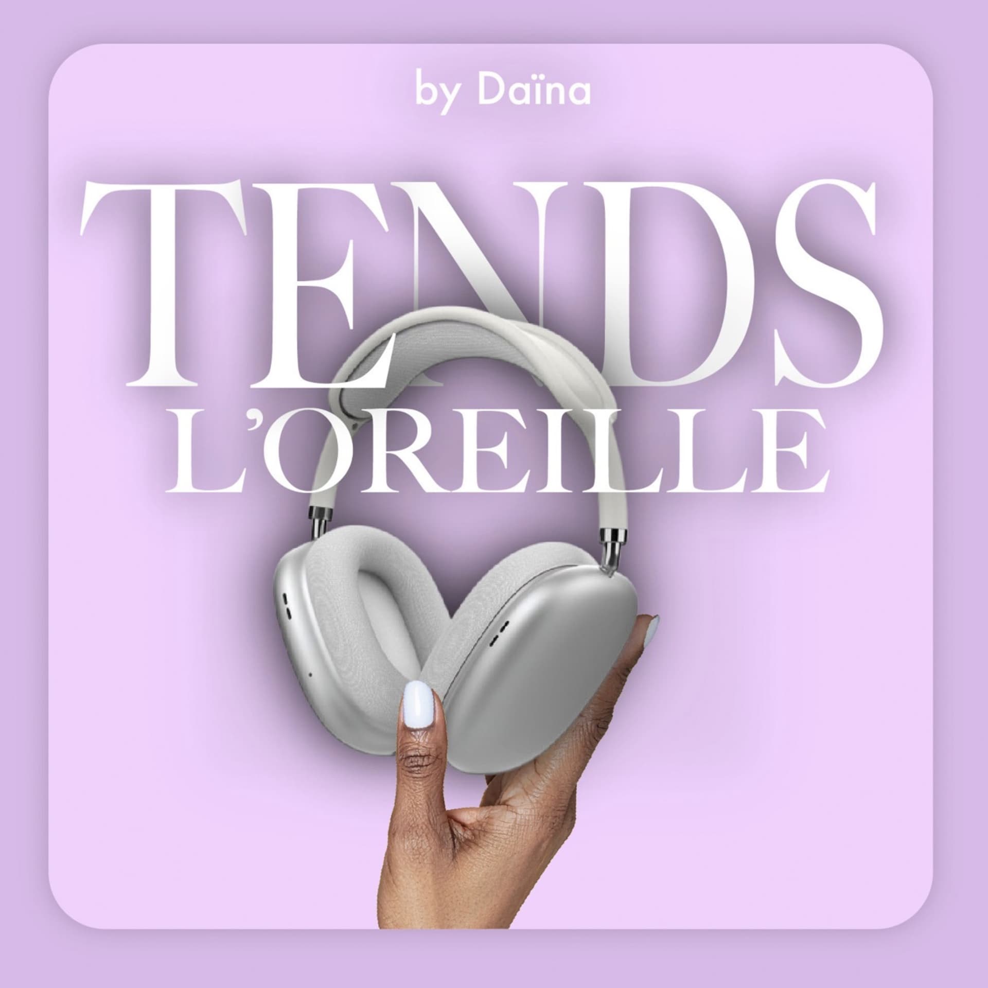 Tends l’oreille - Podcasts