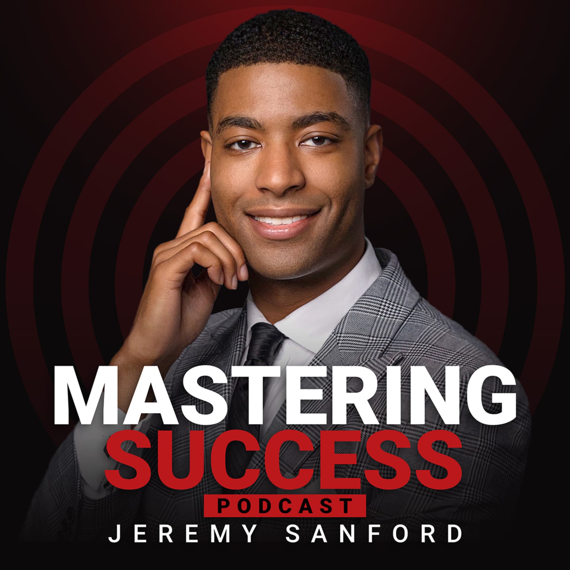 Mastering Success - By Jeremy Sanford - Podcasts