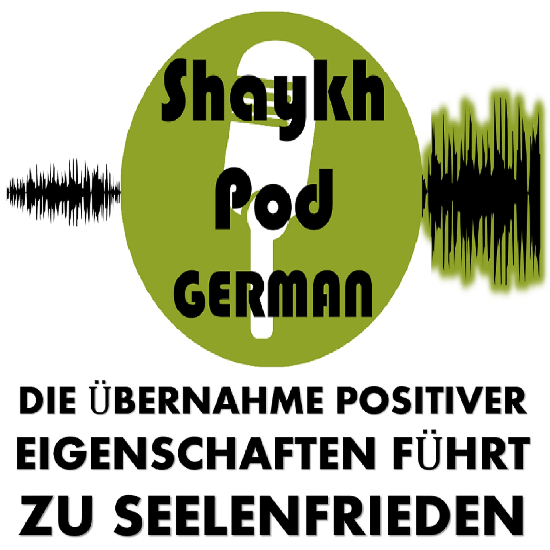 ShaykhPod - Eine Zusammengefasste Auslegung des Korans: Der Weg Zum Inneren Frieden - Podcasts