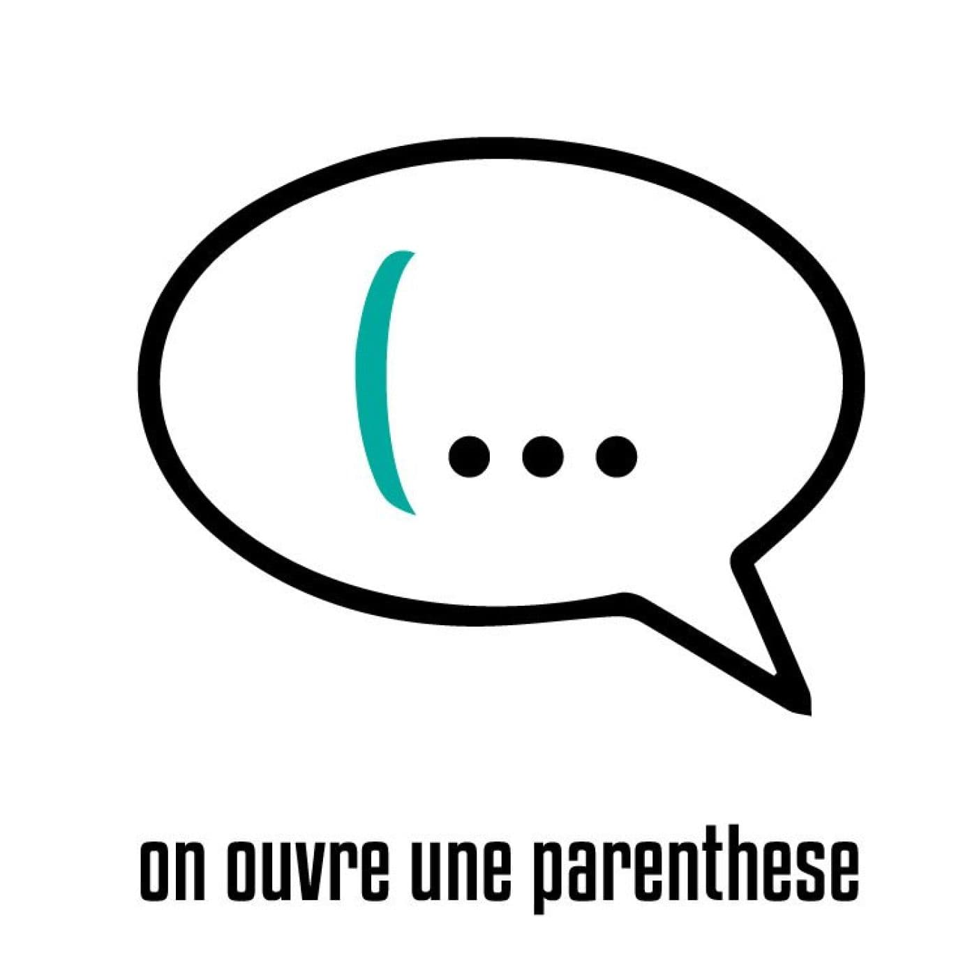 On ouvre une parenthèse - بودكاست