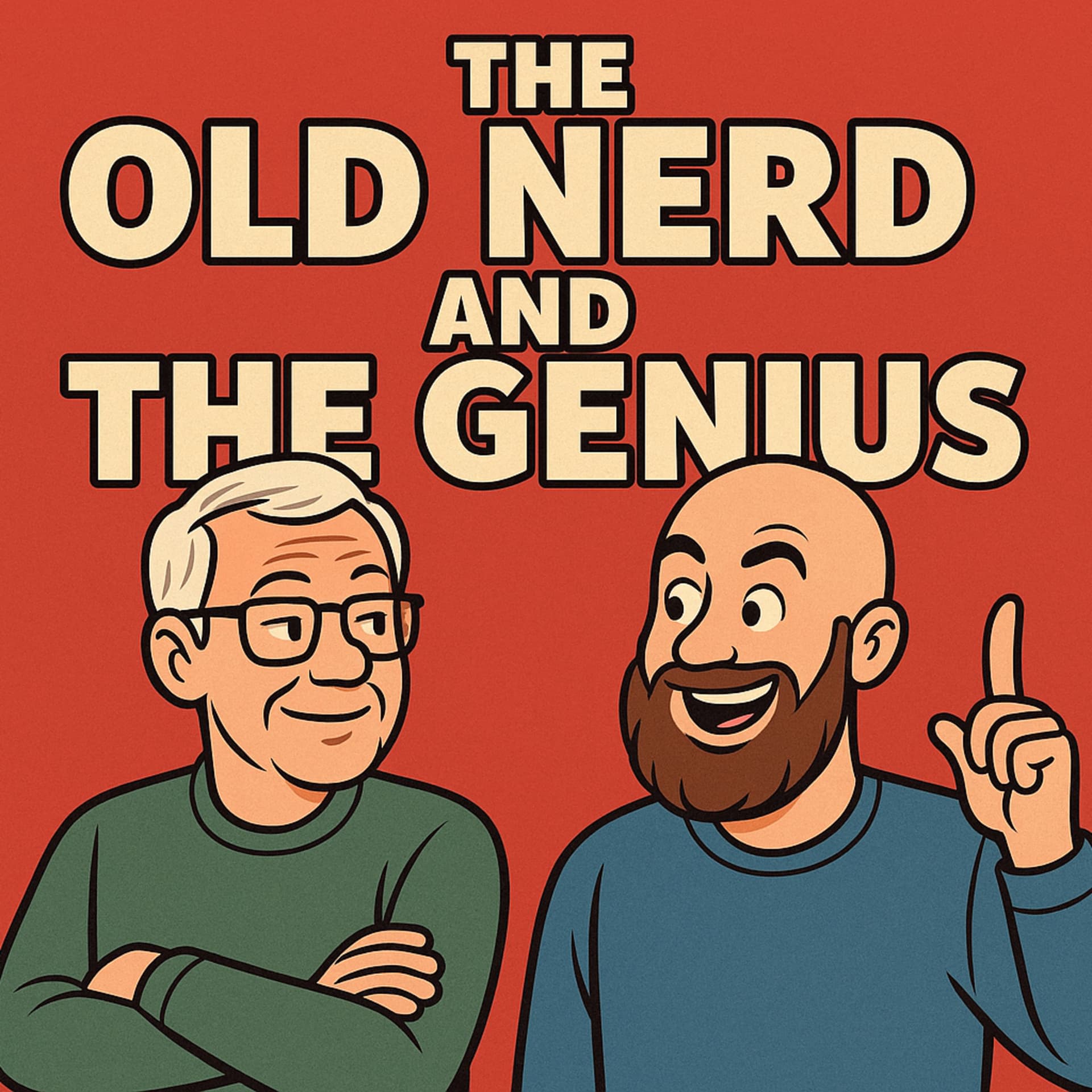 The Old Nerd and the Genius - Podcasts
