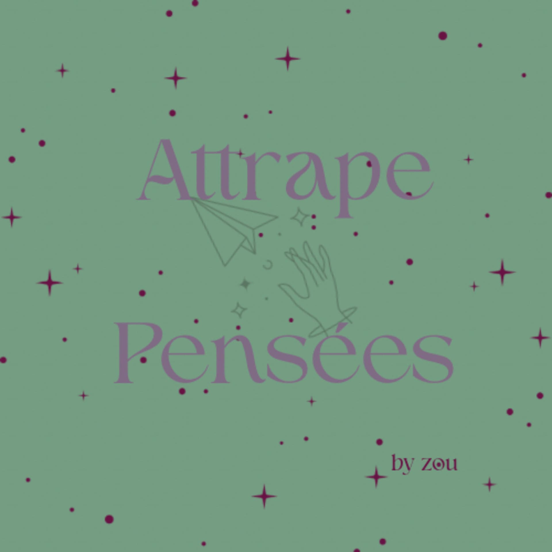 Attrape Pensées ✨ - Podcasts