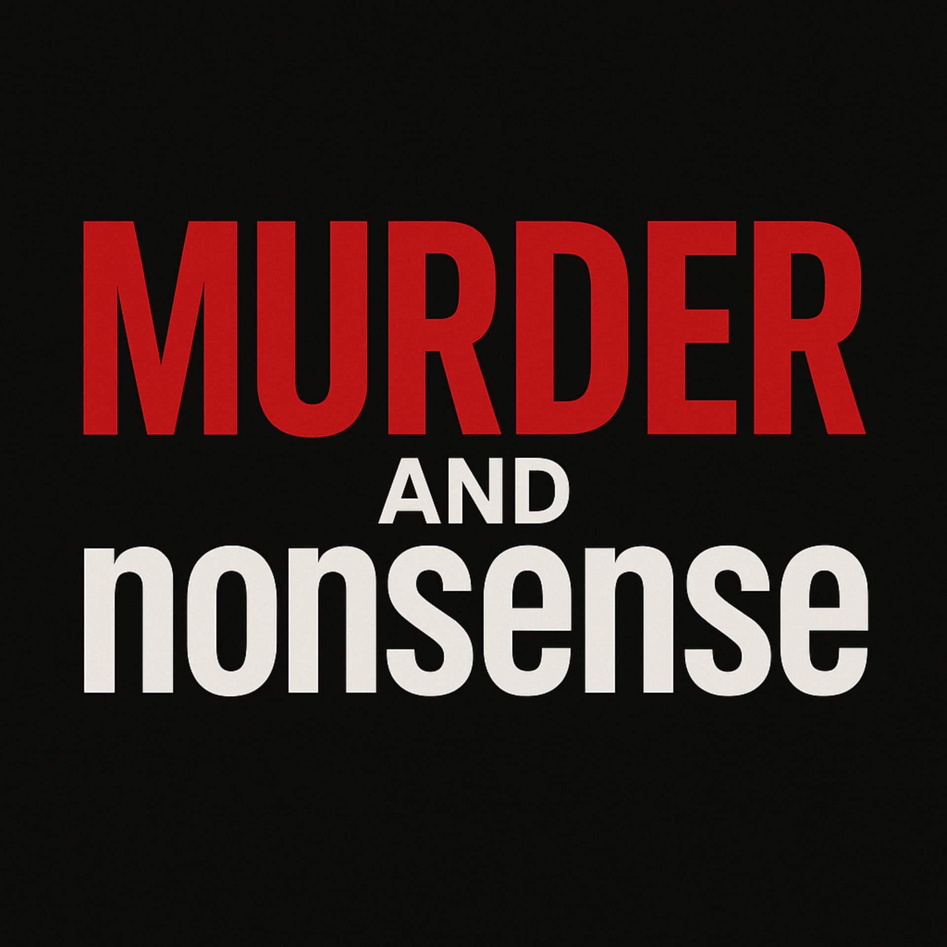Murder and Nonsense - Podcasts
