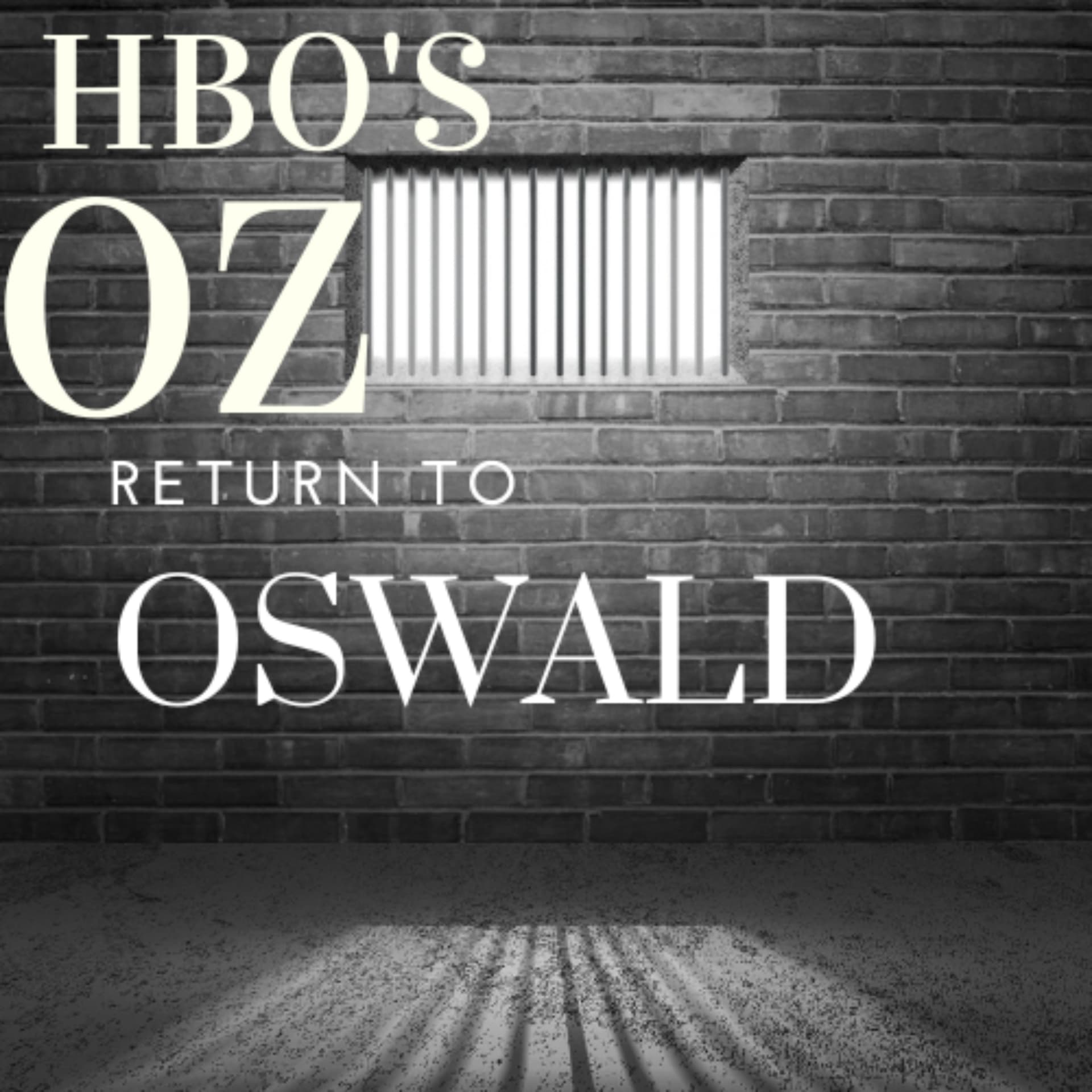 Return to Oswald: HBO's Oz Rewatch Podcast - Podcasts