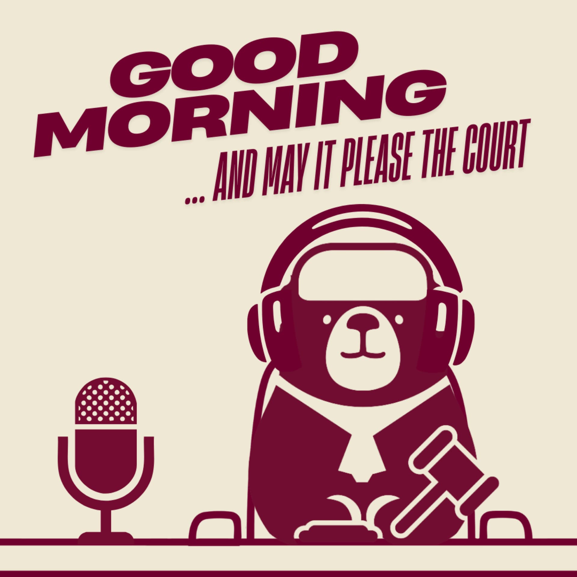 Good Morning and May It Please the Court - Podcasts
