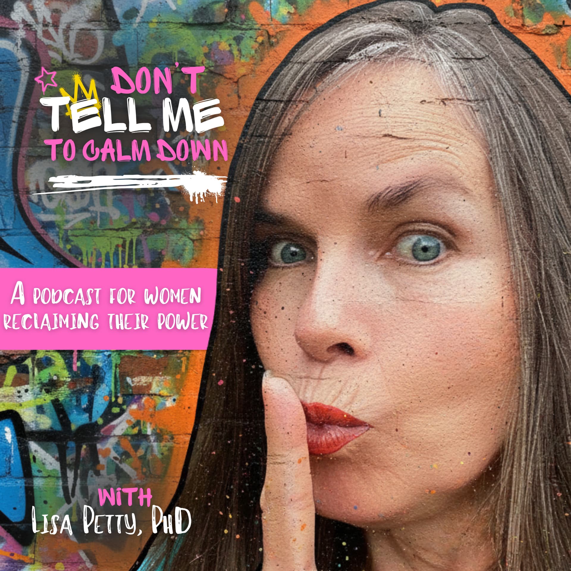 Don't Tell Me To Calm Down - Podcasts