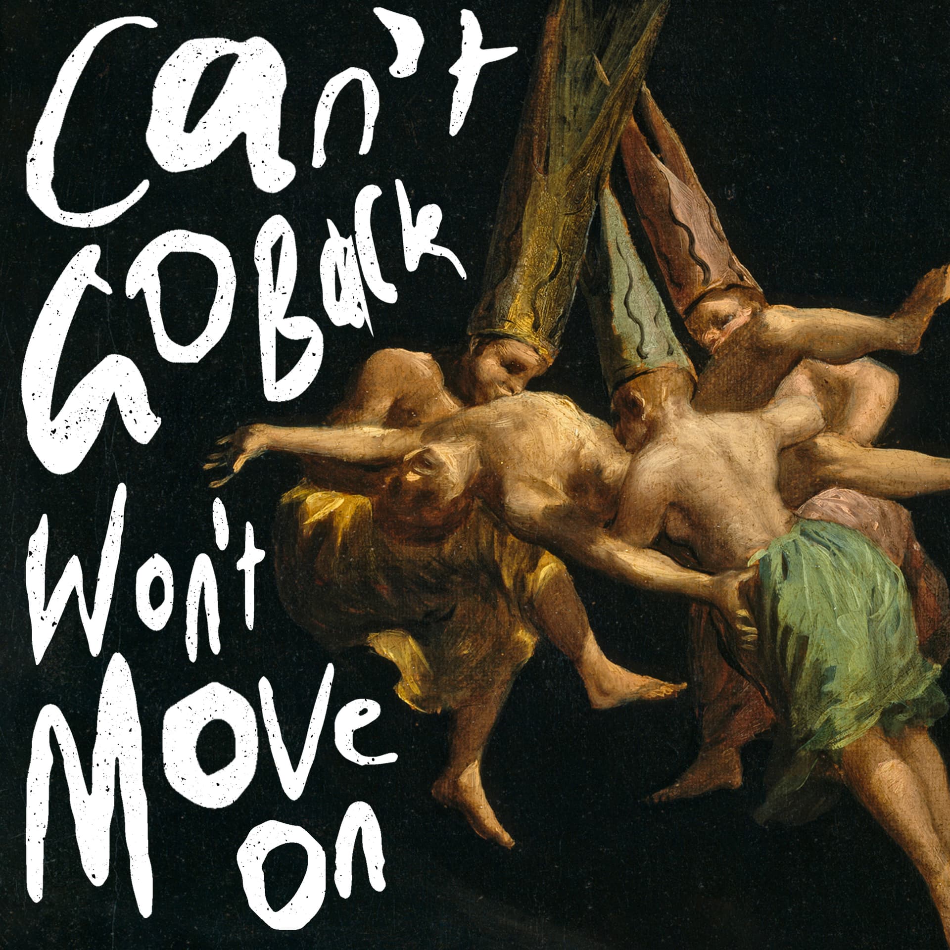 Can't Go Back, Won't Move On