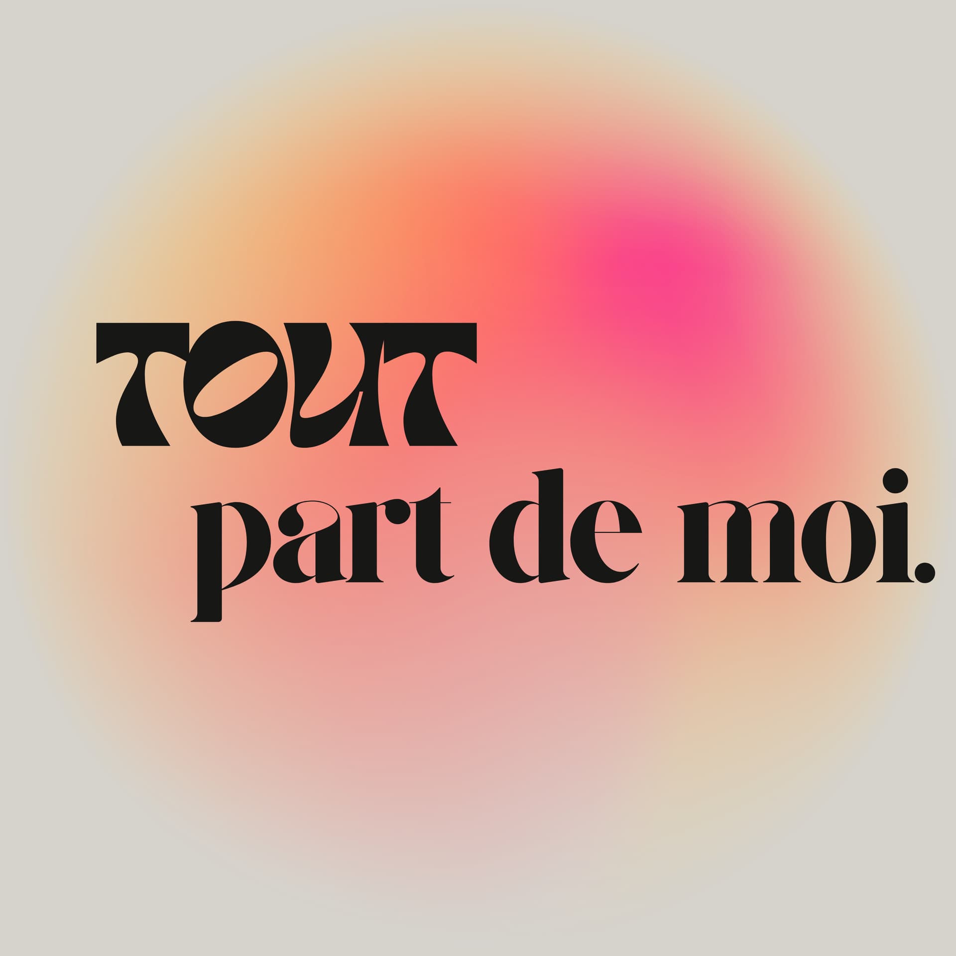 Tout part de moi - Podcasts
