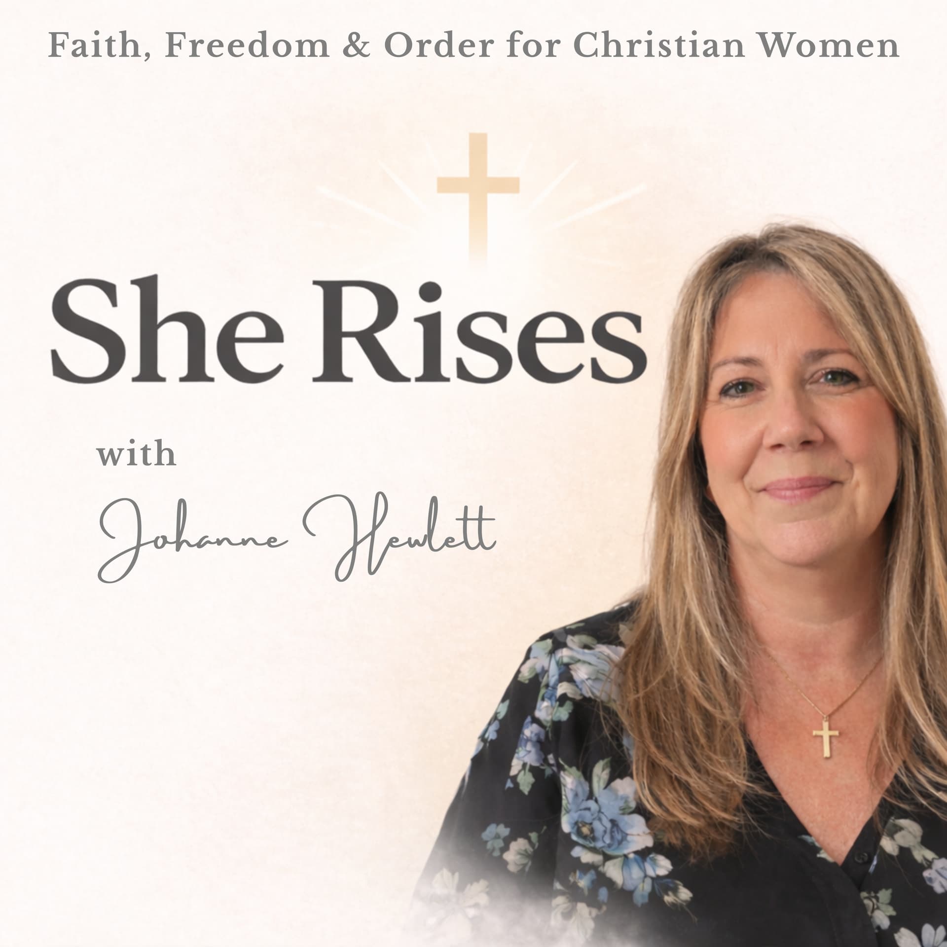 She Rises: Faith, Freedom and Order for Christian Women - Podcast