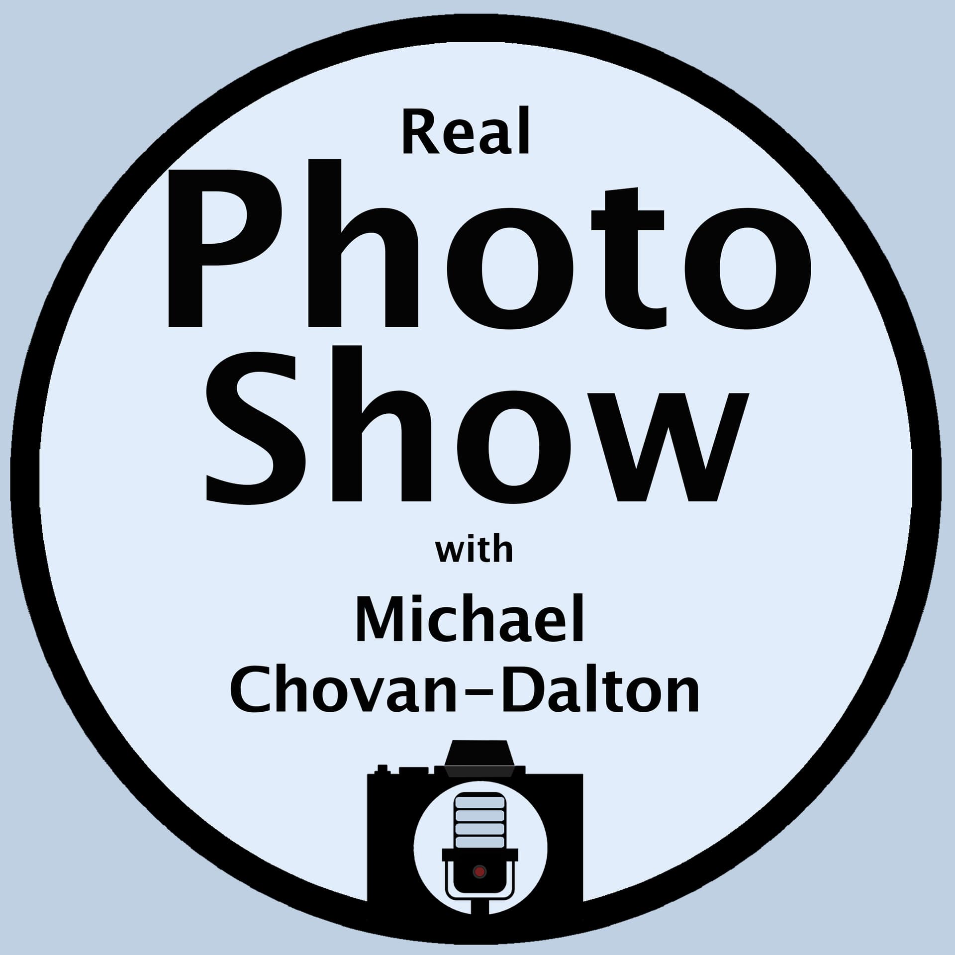 Real Photo Show with Michael Chovan-Dalton