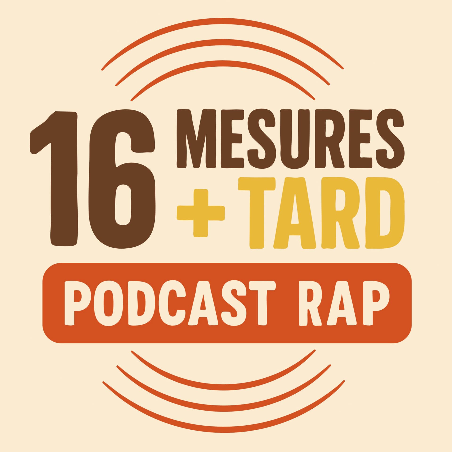 16 MESURES PLUS TARD - Podcasts