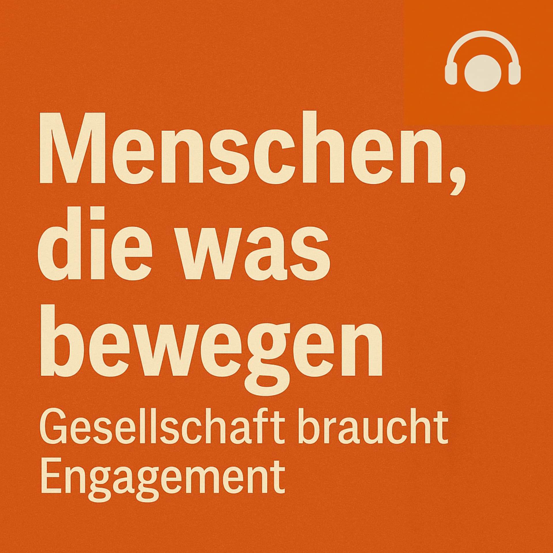 Menschen, die was bewegen - Podcasts
