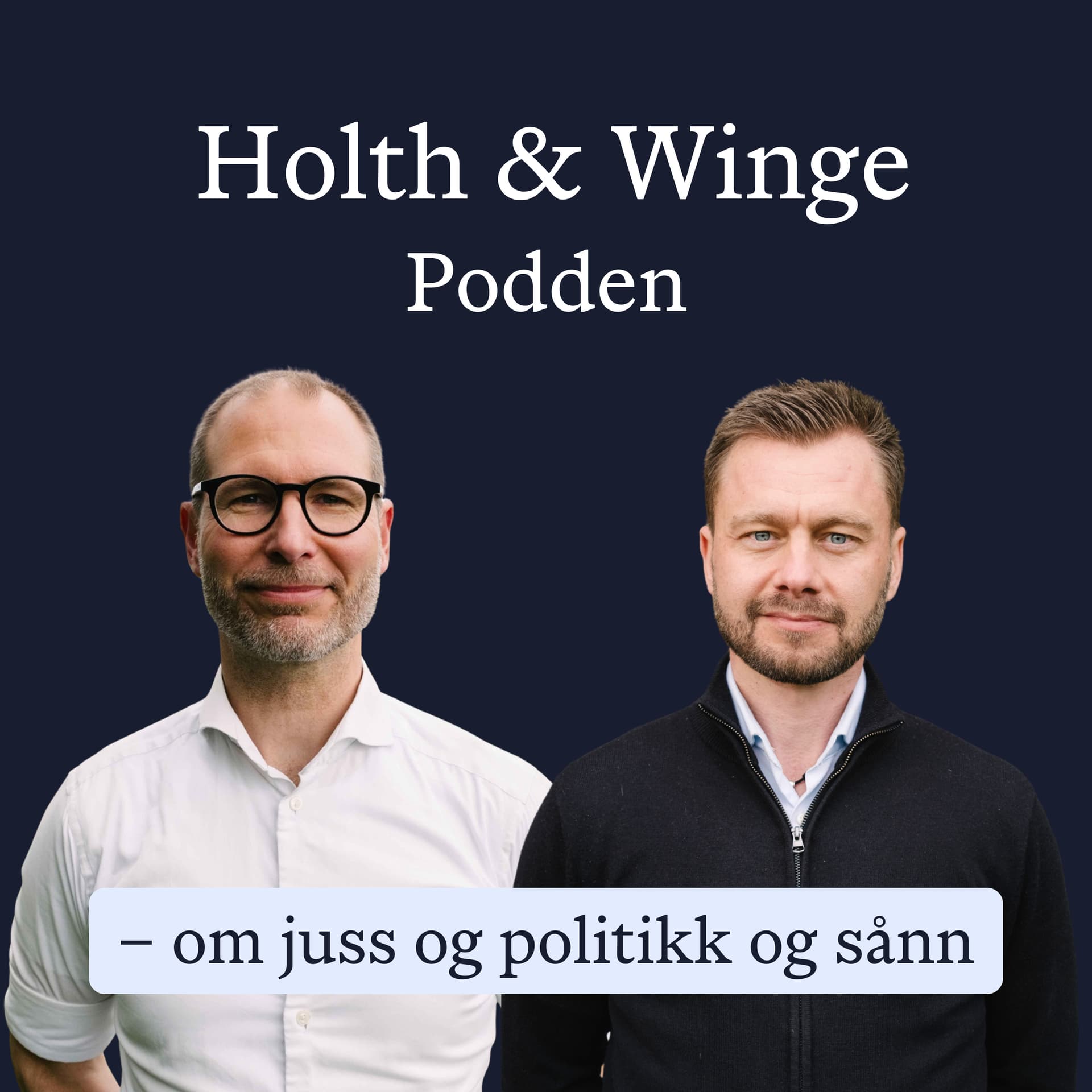 Holth og Winge Podden – om juss og politikk og sånn - Podcast