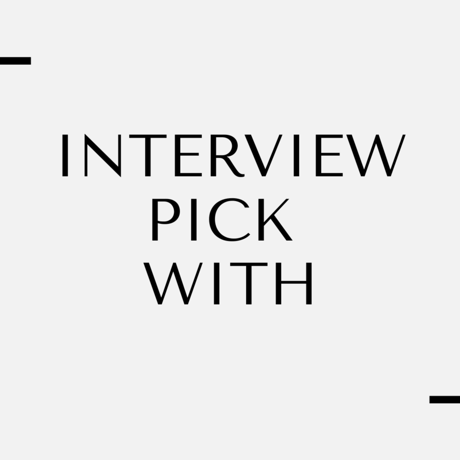 INTERVIEW PICK WITH - Podcasts